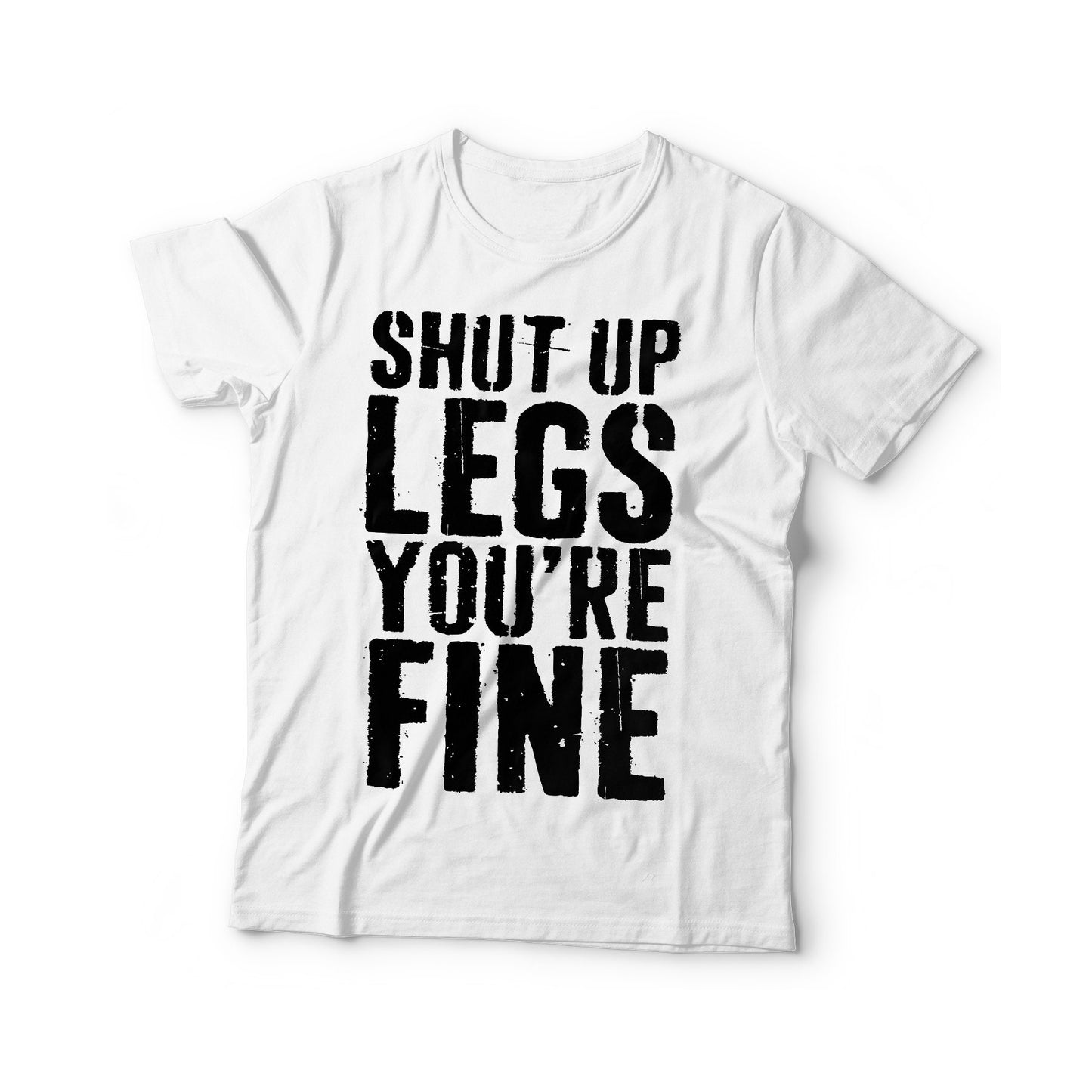Shut Up Legs You're Fine T-Shirt - Unisex Funny Mens Strongman Lifter Shirt - Fitness Workout Gym TShirt for Father's Day Christmas
