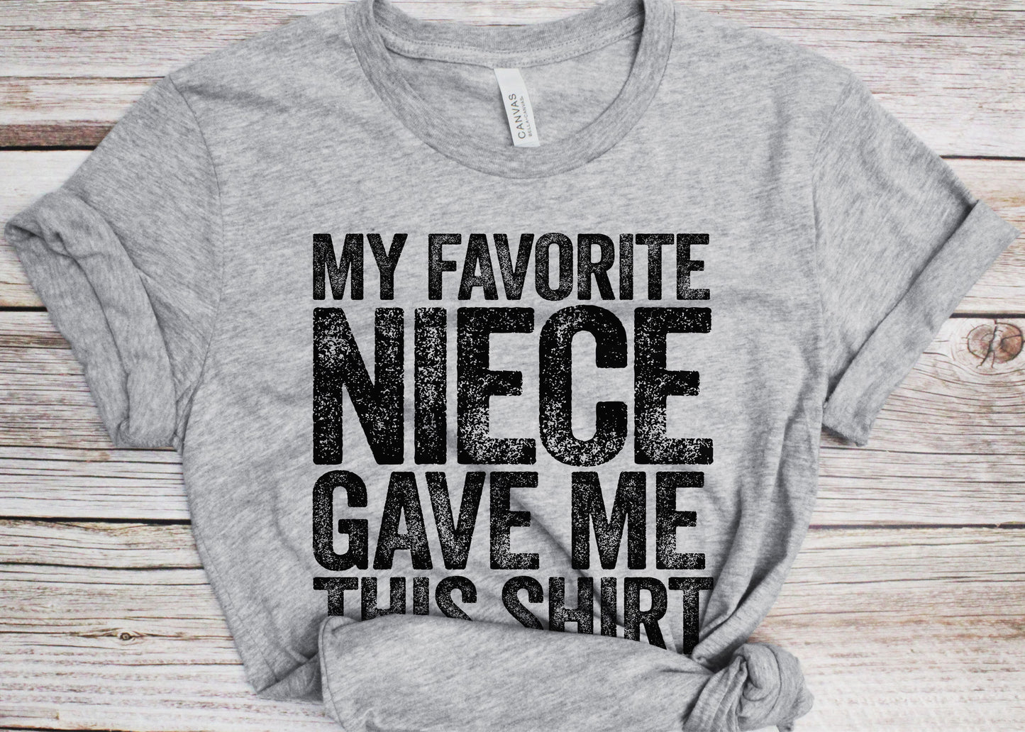 My Favorite Niece Gave Me This Shirt T-Shirt - Unisex Funny Mens Papa Uncle Shirt - Vintage Funny Dad TShirt Gift for Father's Day