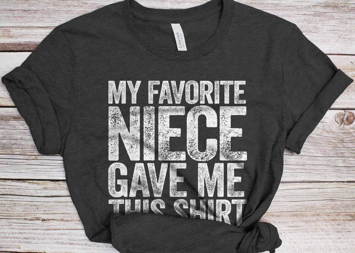My Favorite Niece Gave Me This Shirt T-Shirt - Unisex Funny Mens Papa Uncle Shirt - Vintage Funny Dad TShirt Gift for Father's Day