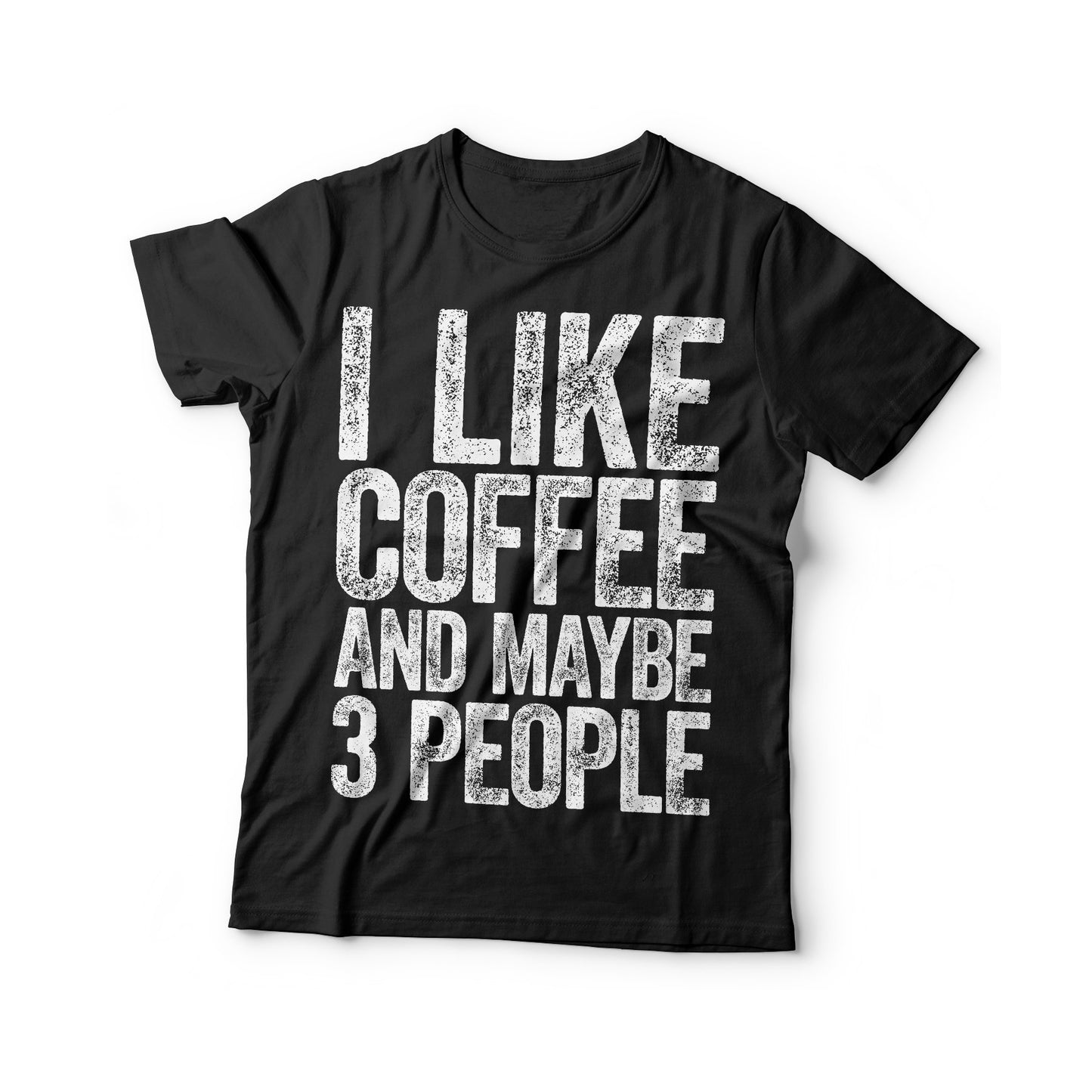 I Like Coffee And Maybe 3 People T-Shirt Unisex Funny Mens Sarcastic Shirt Coffee Lover Gift TShirt for Father's Day Christmas Birthday