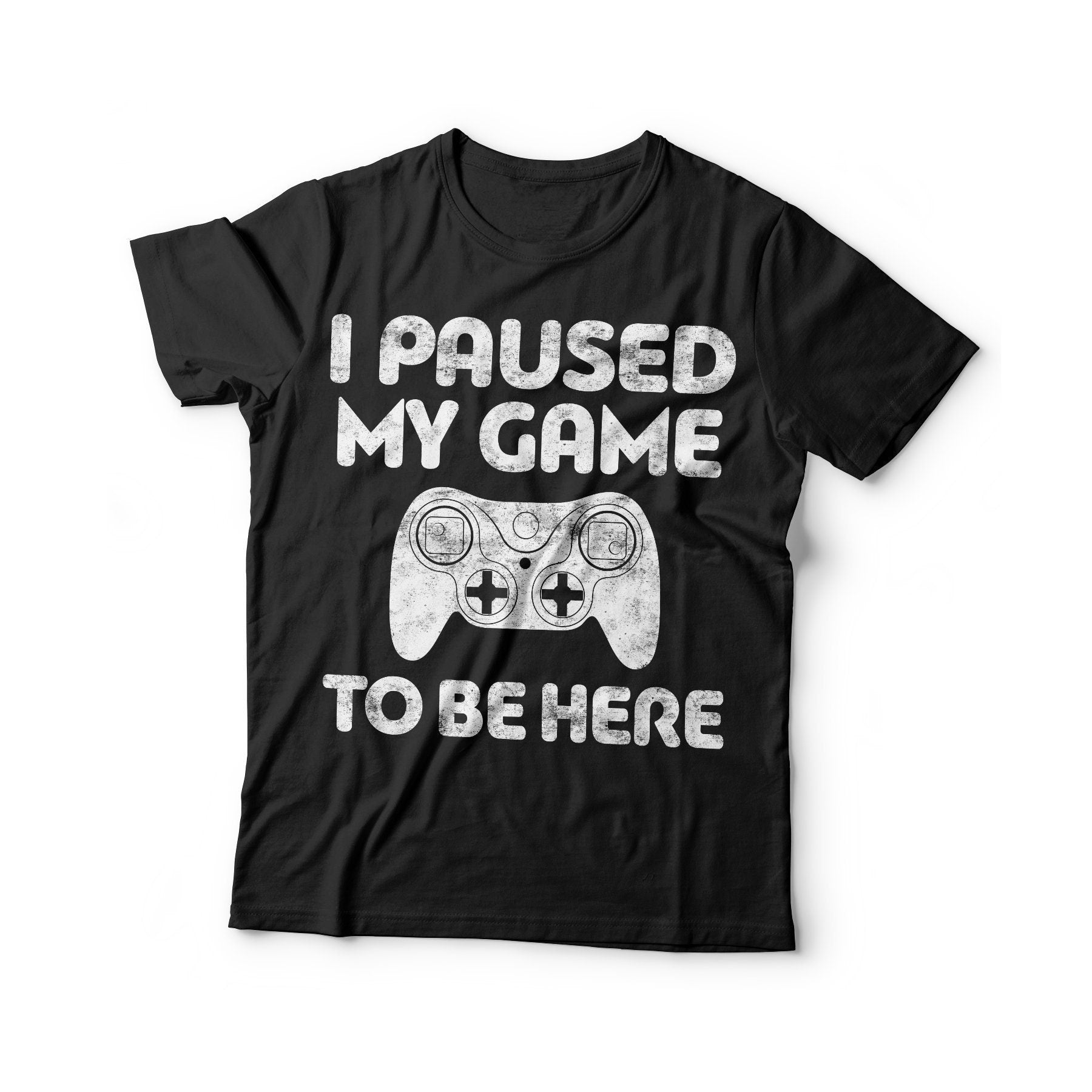 I Paused My Game To Be Here T-Shirt - Unisex Funny Birthday Video Game Controller Shirt - Gaming Gift TShirt for Nerd Geek Gamer