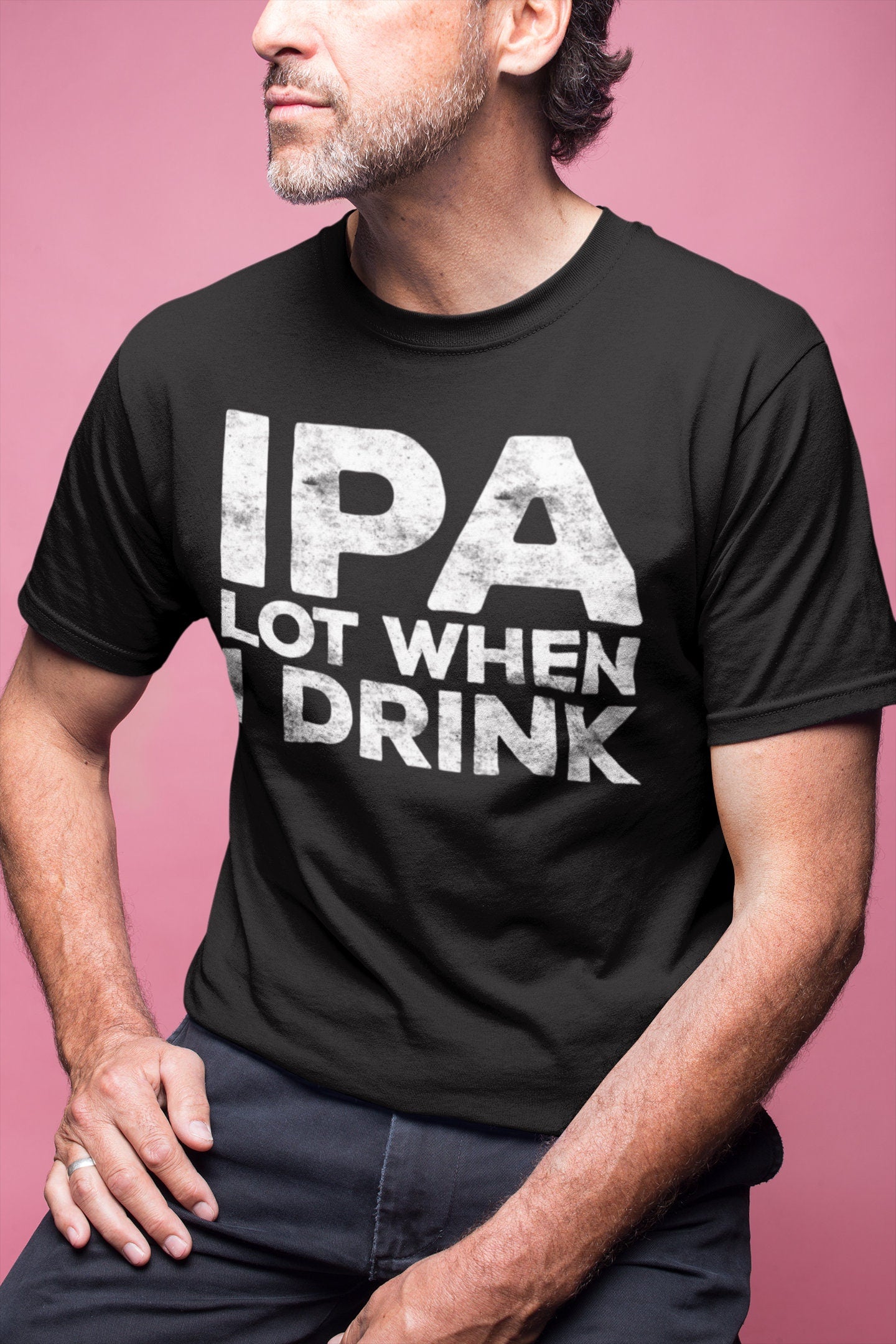 IPA Lot When I Drink T-Shirt - Unisex Funny Mens Drinking Shirt - Vintage Craft Beer TShirt Gift for Father's Day Christmas Birthday