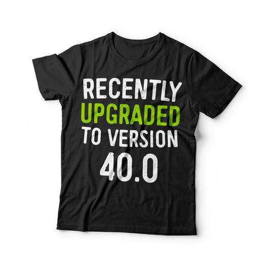 Recently Upgraded To Version 40.0 T-Shirt - Unisex Funny Mens 40th Birthday Gamer Shirt - Born in 1985 Gaming TShirt - Happy 40th BDay Gift