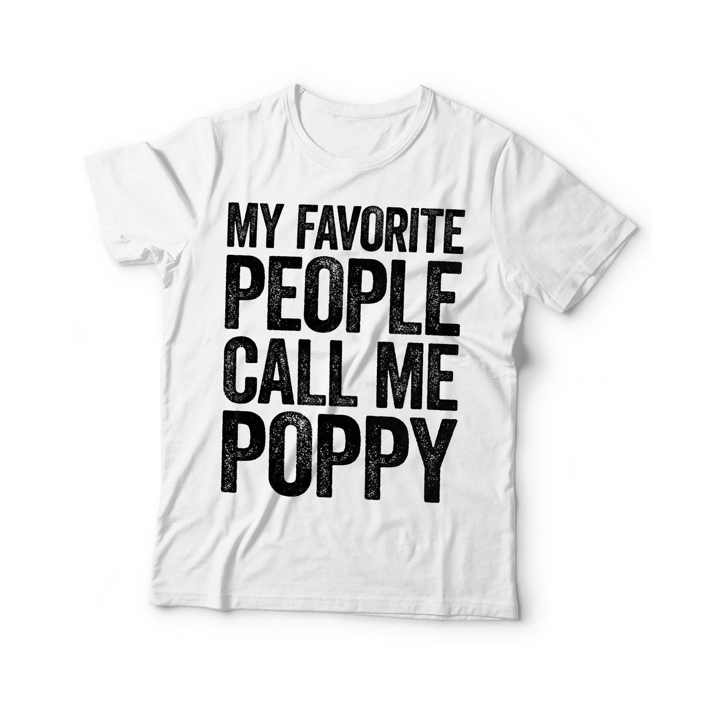 My Favorite People Call Me Poppy T-Shirt - Unisex Funny Mens Grandpa Dad Shirt - Vintage Papa TShirt for Father's Day Christmas