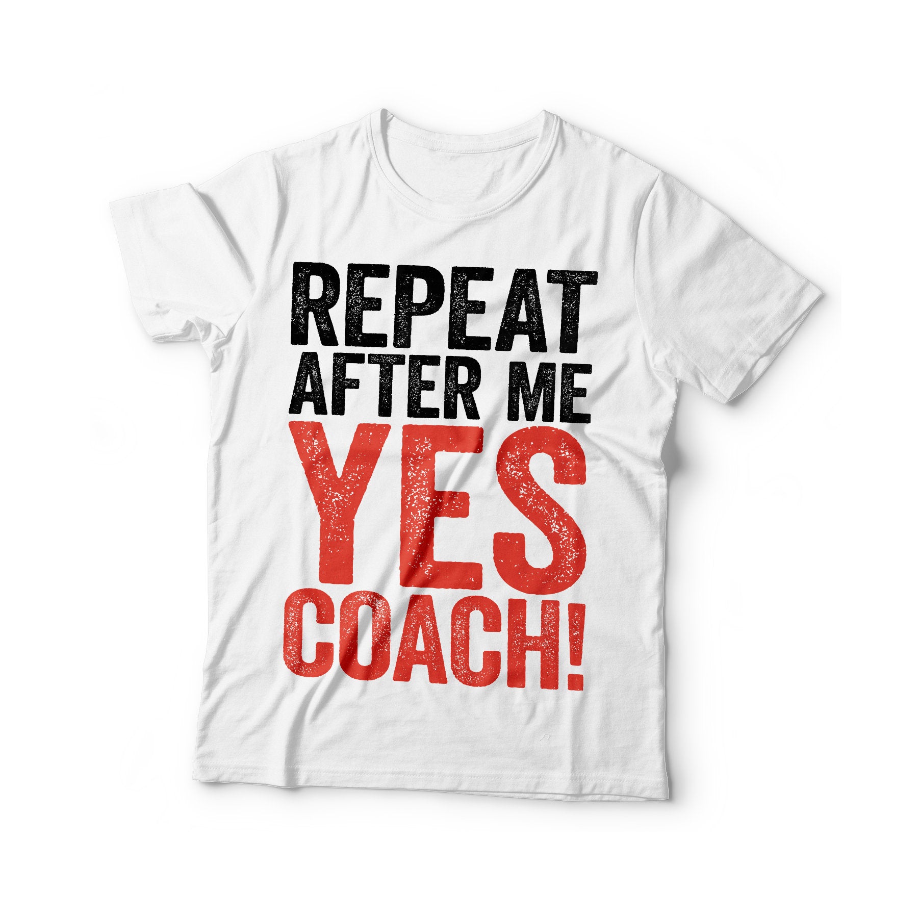 Repeat After Me Yes Coach T-Shirt - Unisex Mens Funny Sport Instructor Shirt - Cool Coach Fan Gift TShirt for Birthday Christmas Day