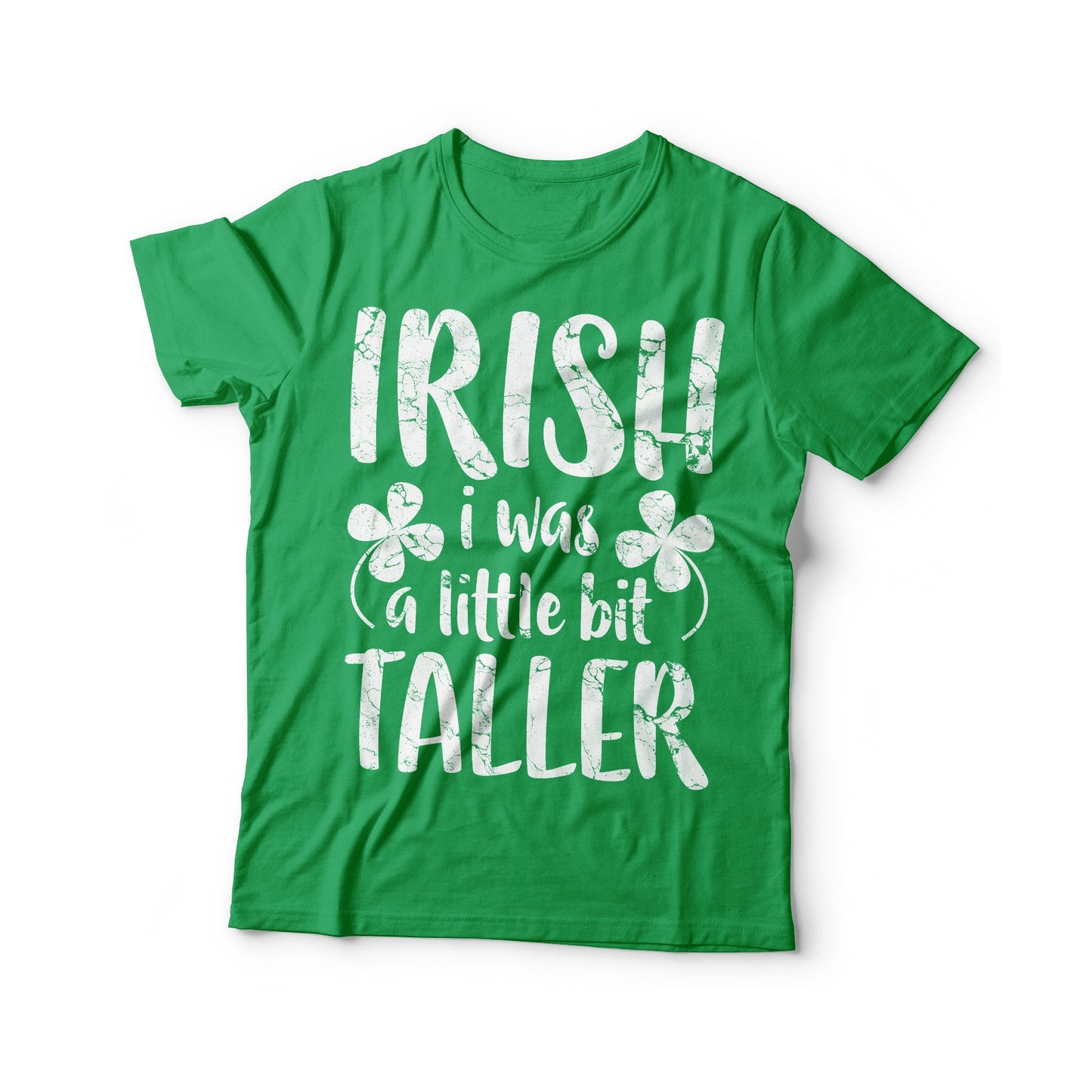 Irish I Was A Little Bit Taller T-Shirt - Unisex Funny Mens Distressed Shirt - Vintage Green Irish TShirt Gift for St Patrick's Day 2025