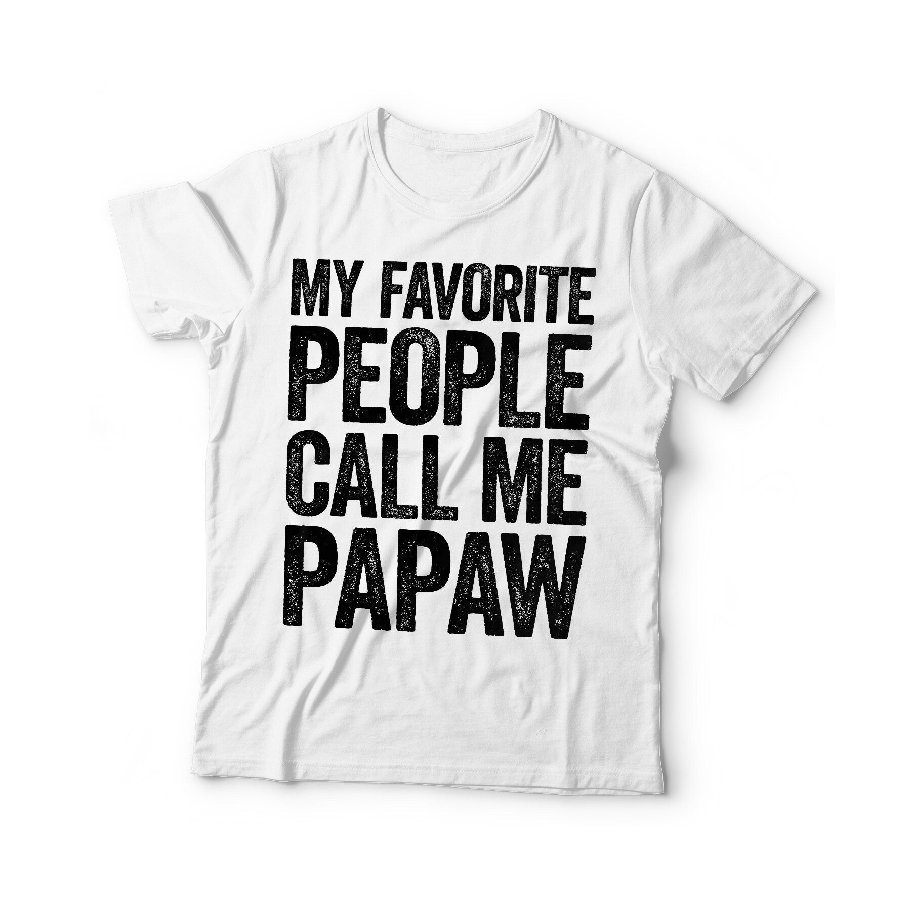 My Favorite People Call Me Papaw T-Shirt - Unisex Funny Mens Grandpa Dad Shirt - Vintage Papa TShirt for Father's Day Christmas