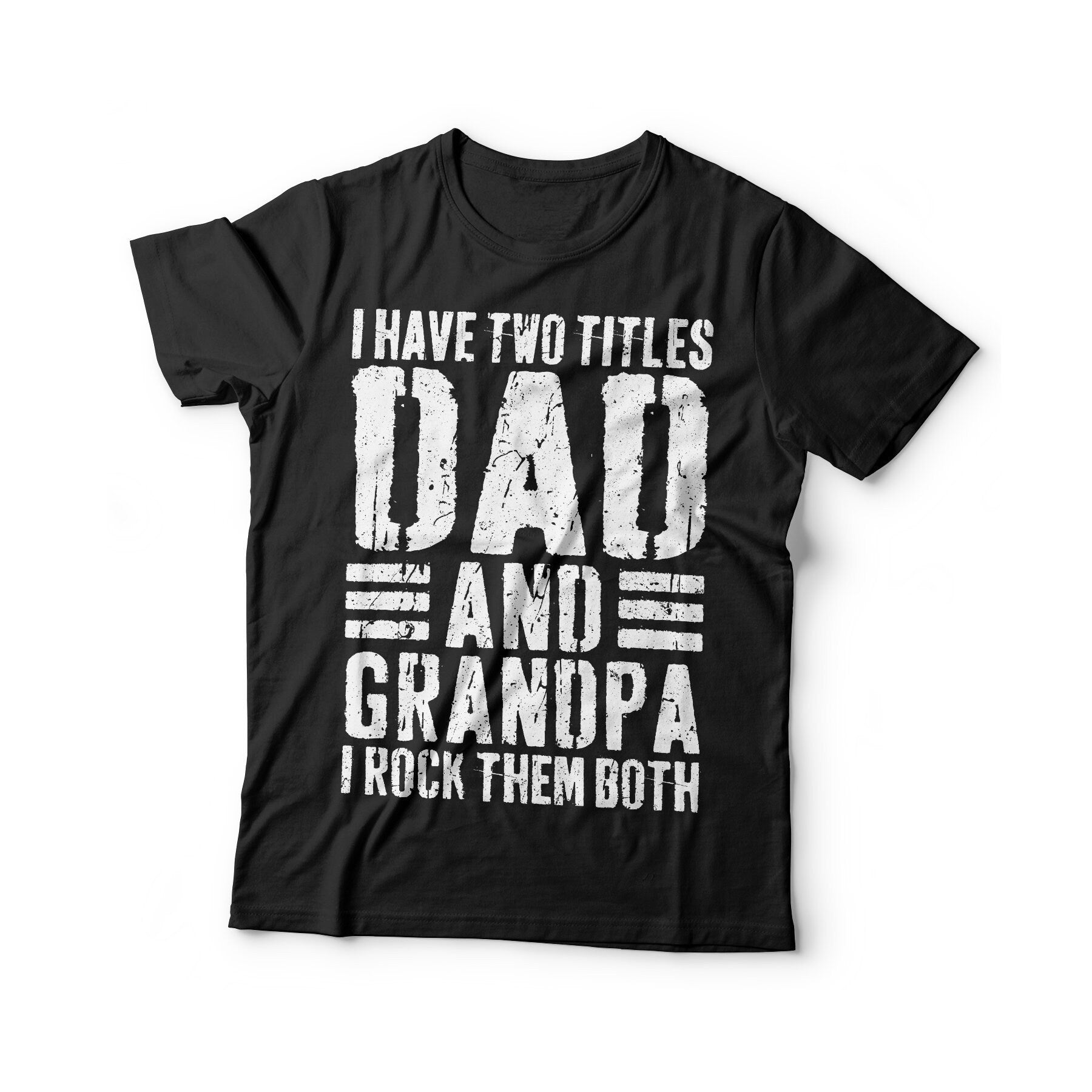 I Have Two Titles Dad And Grandpa I Rock Them Both T-Shirt - Unisex Funny Mens Best Papa Shirt - Vintage New Grandpa TShirt for Father's Day