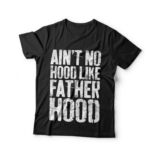 Ain't No Hood Like Fatherhood T-Shirt - Unisex Funny Mens Best Papa Dad Shirt - Vintage Grandpa TShirt for Father's Day Christmas