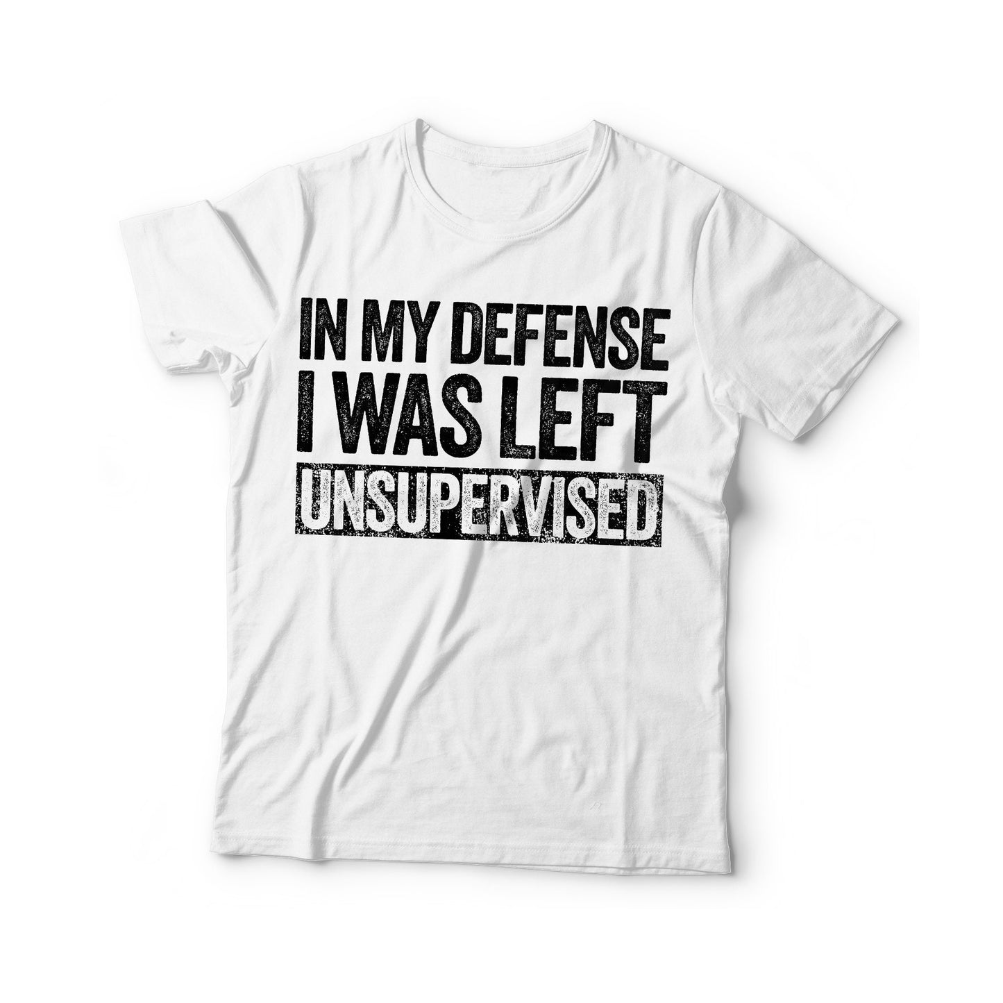 In My Defense I Was Left Unsupervised T-Shirt - Unisex Funny Saying Mens Sarcastic Shirt - Sarcasm Lover Gift TShirt for Christmas Birthday