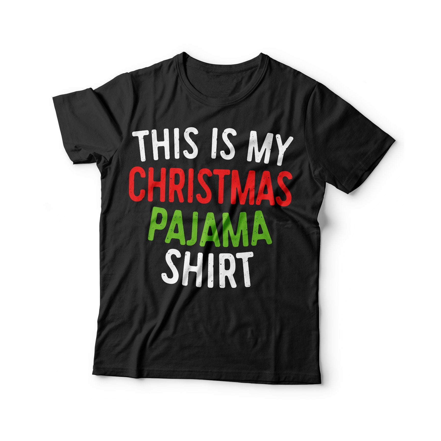 This is My Christmas Pajama Shirt T-Shirt - Unisex Funny Mens Merry Christmas Shirt - XMas Party Tee Holiday Gift for Christmas Birthday