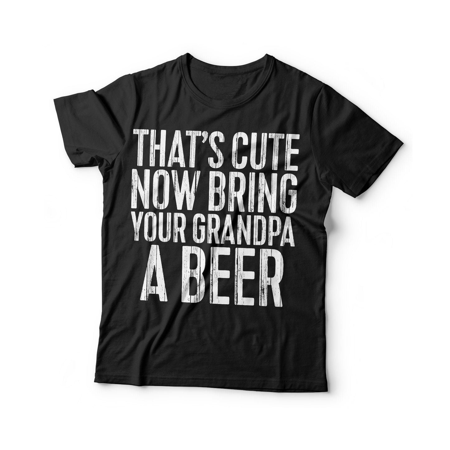 That's Cute Now Bring Your Grandpa A Beer T-Shirt - Unisex Funny Mens Papa Dad Shirt - Vintage TShirt for Father's Day Christmas