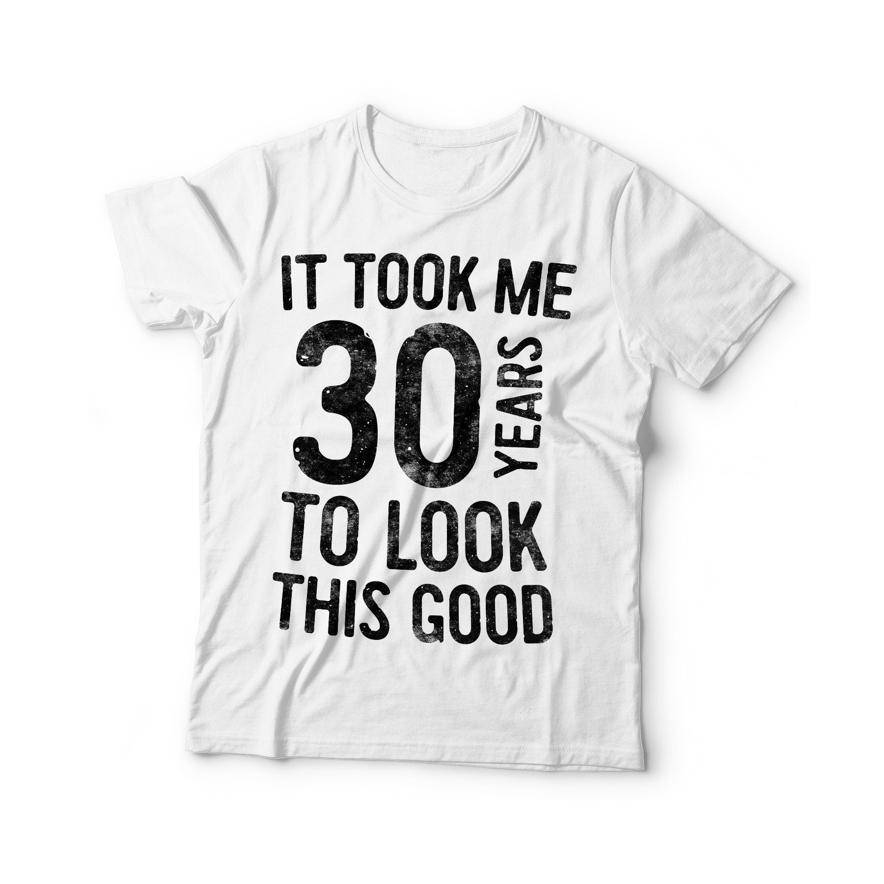 It Took Me 30 Years To Look This Good T-Shirt - Unisex Funny 30 AF Mens 30 th Birthday Shirt - Born in 1995 Gift Vintage TShirt BDay