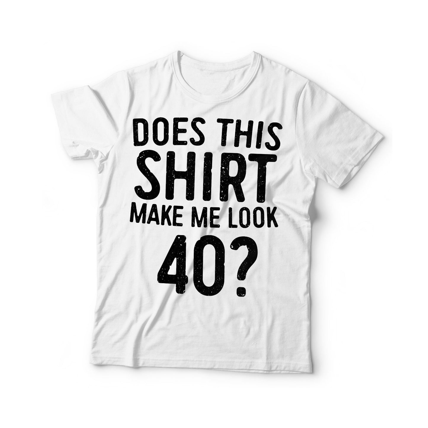 Does This Shirt Make Me Look 40 T-Shirt - Unisex Funny 40 AF Mens 40th Birthday Shirt - Born in 1985 Gift Vintage TShirt BDay Party