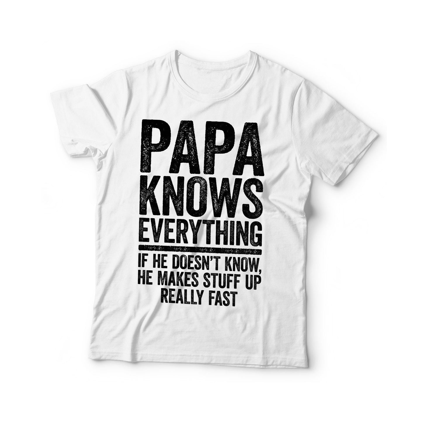 Papa Knows Everything If He Doesn't Know He Makes Stuff Up T-Shirt - Unisex Funny Mens Best Grandpa Shirt - Vintage TShirt for Father's Day