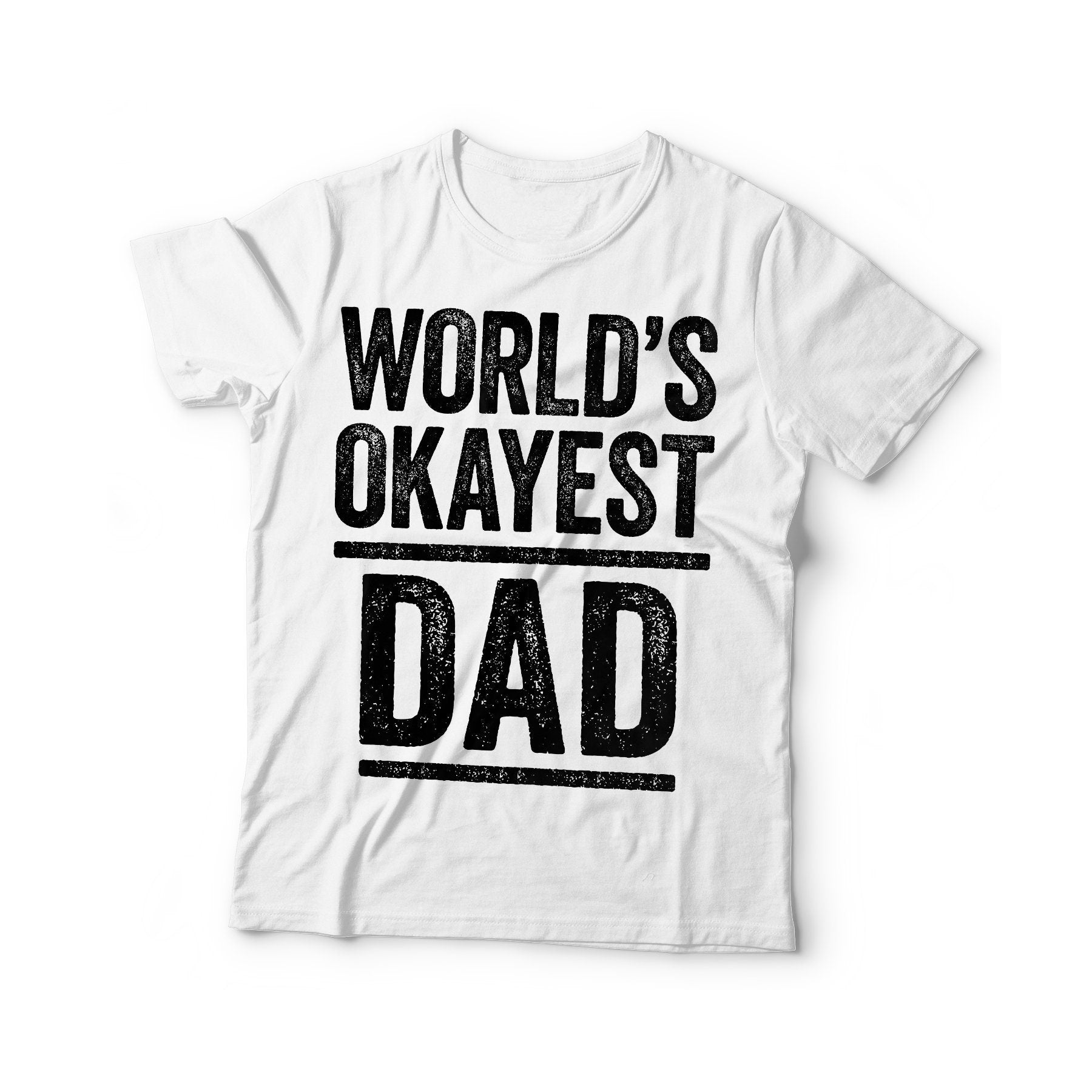 World's Okayest Dad T-Shirt - Unisex Funny Mens Best Daddy Ever Shirt - Vintage Papa TShirt for Father's Day Birthday Christmas