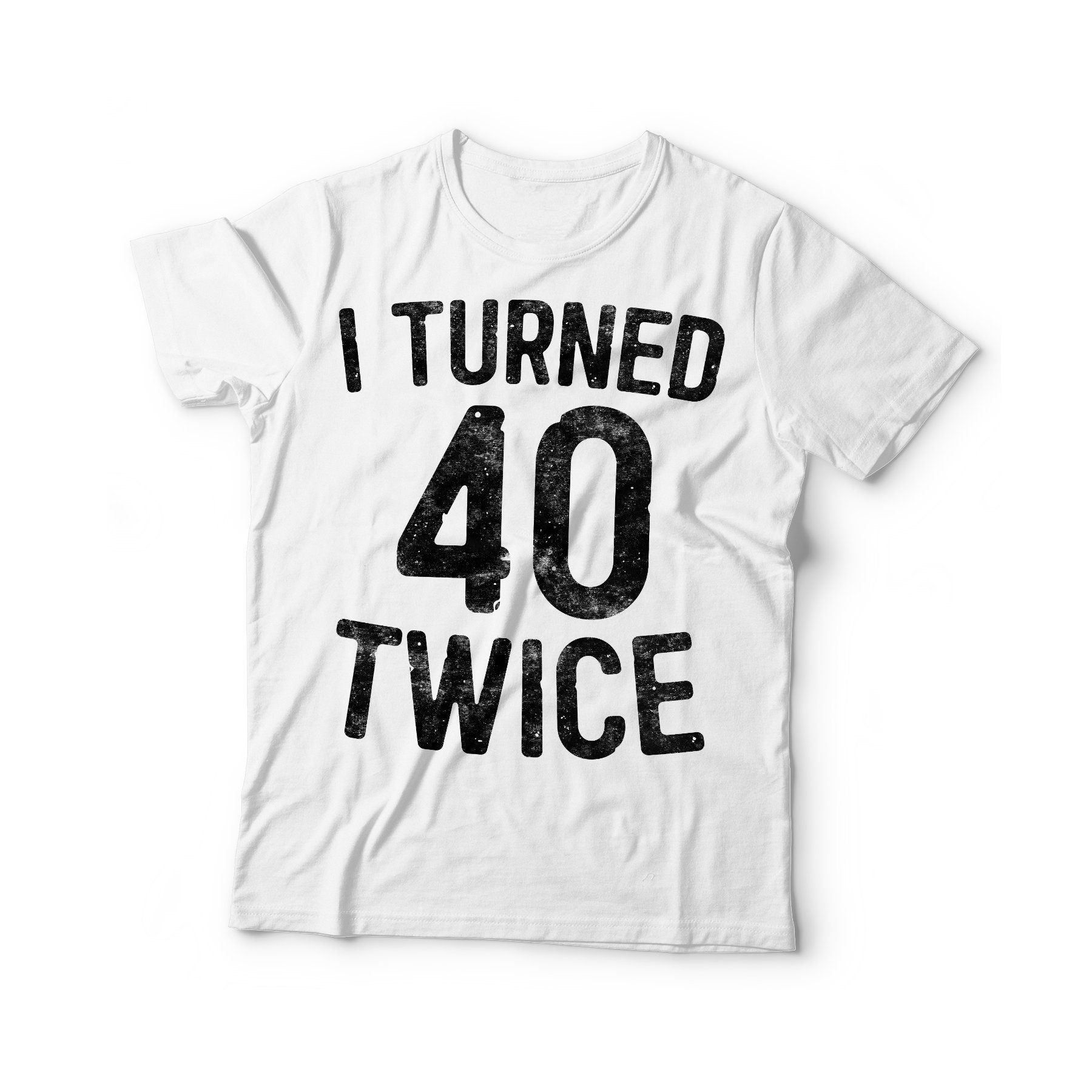 I Turned 40 Twice T-Shirt - Unisex Funny 80 AF Mens 80th Birthday Shirt - Born in 1945 Gift Vintage TShirt BDay Party