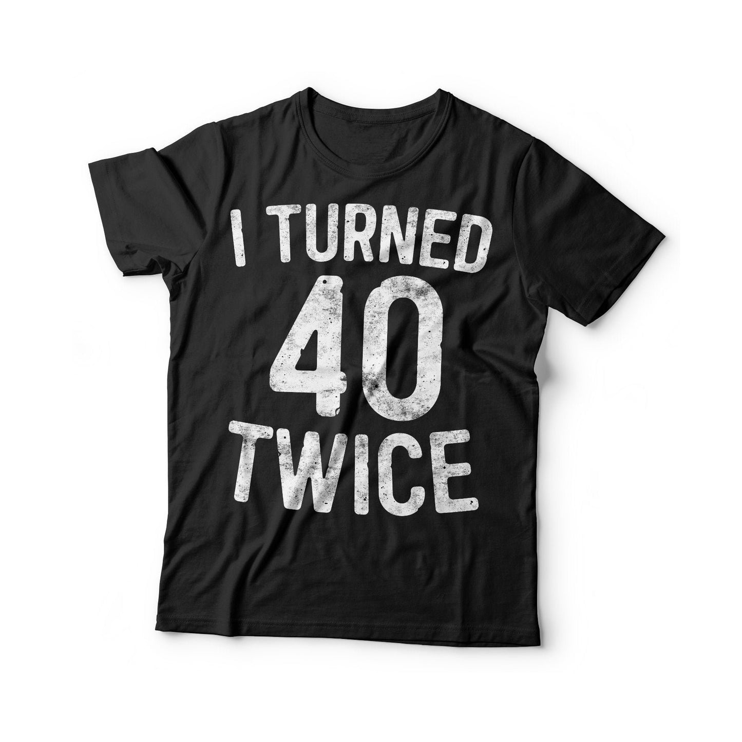 I Turned 40 Twice T-Shirt - Unisex Funny 80 AF Mens 80th Birthday Shirt - Born in 1945 Gift Vintage TShirt BDay Party