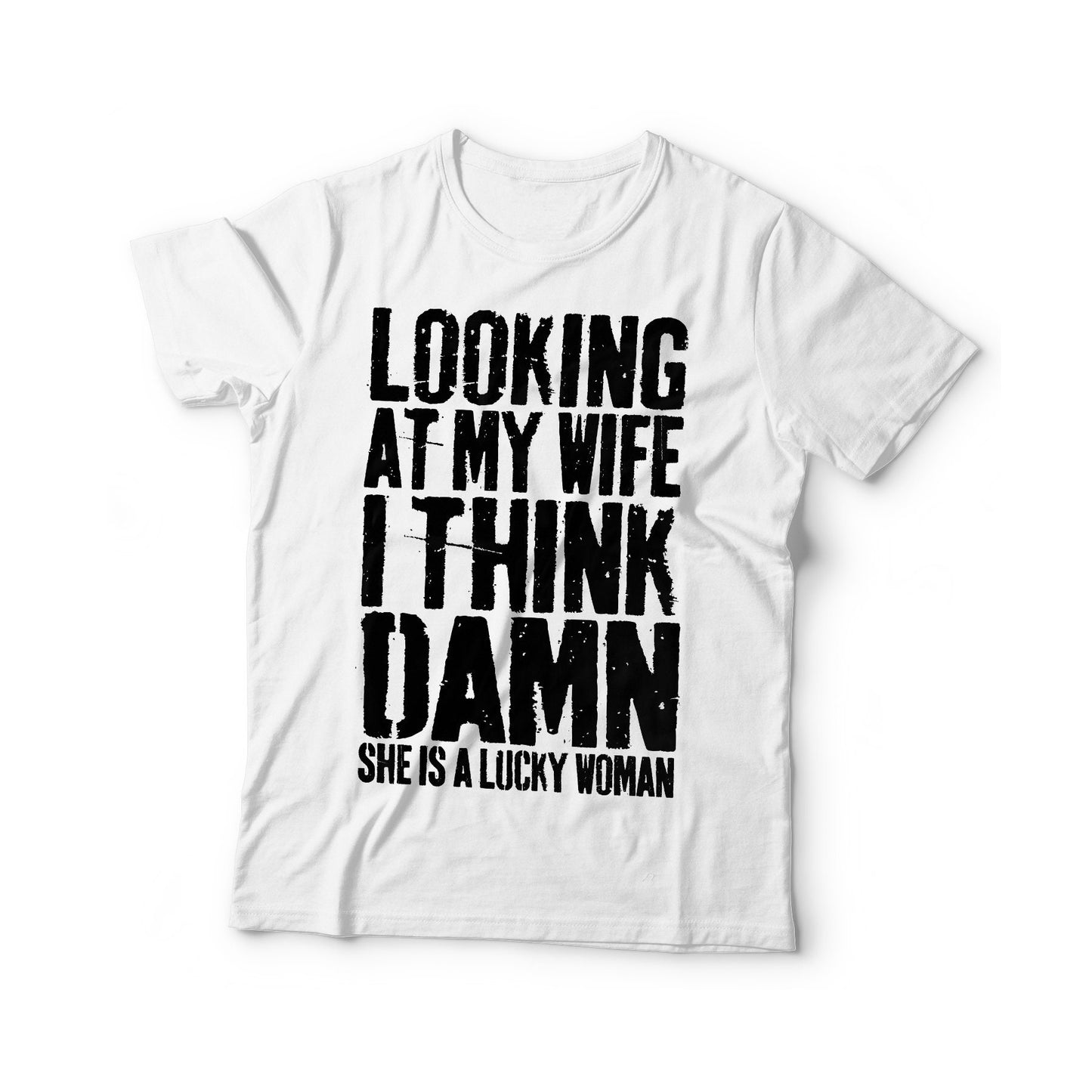 Looking At My Wife I Think Damn She Is A Lucky Woman T-Shirt - Funny Mens Wedding Anniversary Husband Shirt - Vintage Gift TShirt for BDay