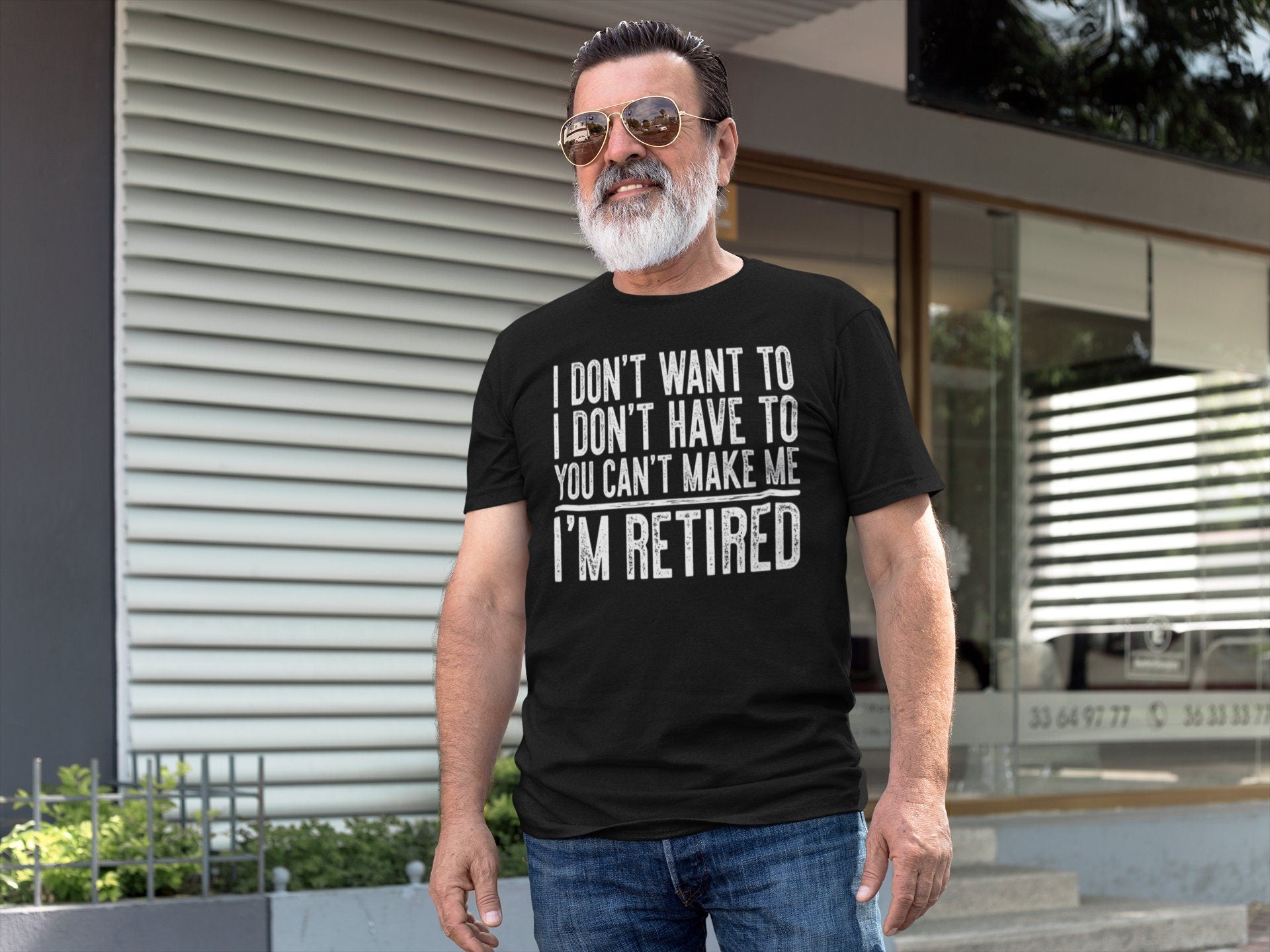 I Don't Want To I Don't Have To You Can't Make Me I'm Retired T-Shirt - Unisex Mens Funny Birthday Shirt - Senior Man Gift Vintage TShirt