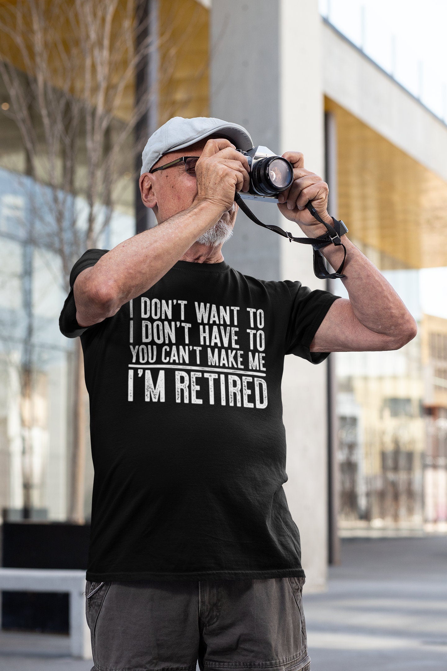 I Don't Want To I Don't Have To You Can't Make Me I'm Retired T-Shirt - Unisex Mens Funny Birthday Shirt - Senior Man Gift Vintage TShirt