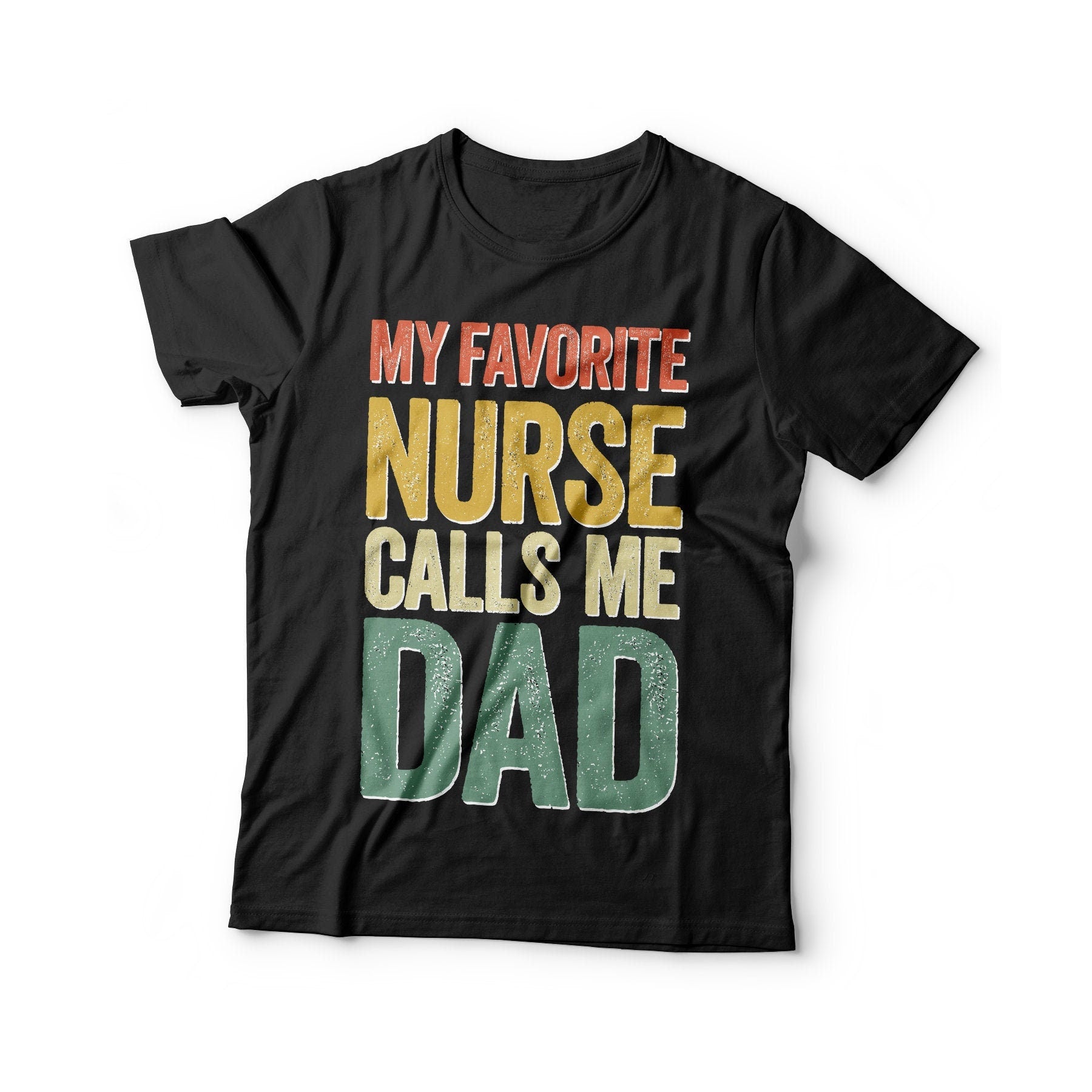 My Favorite Nurse Calls Me Dad T-Shirt - Unisex Funny Mens Best Nurse's Dad Shirt - Vintage Nurse Papa TShirt for Father's Day Christmas