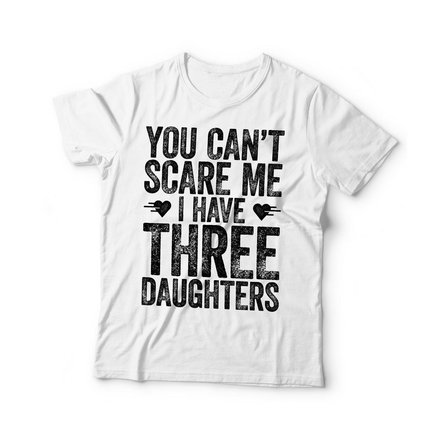 You Can't Scare Me I Have Three Daughters T-Shirt - Funny Mens 3 Daughters Dad Shirt - Vintage Daddy TShirt for Father's Day Christmas