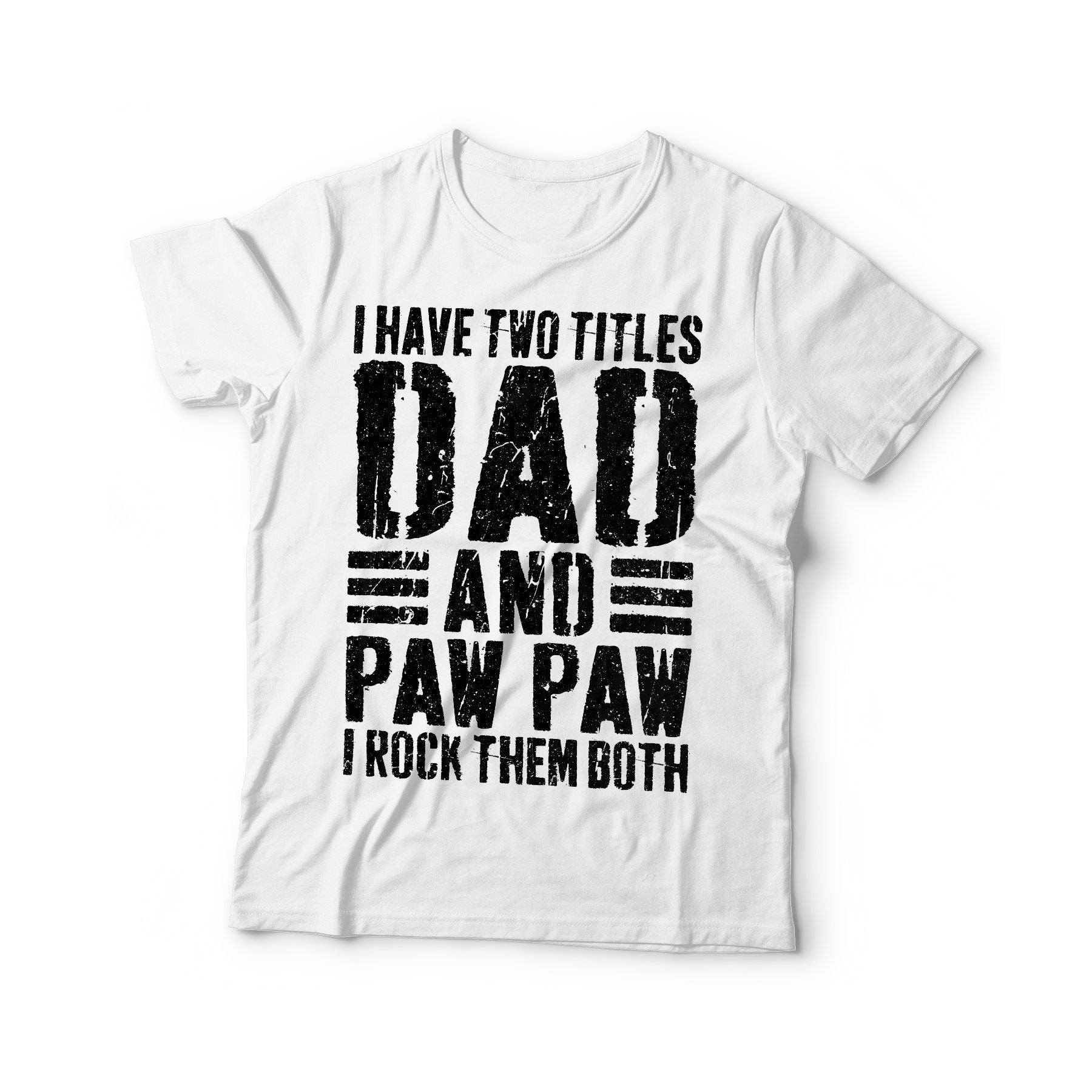 I Have Two Titles Dad And Paw Paw I Rock Them Both T-Shirt - Unisex Funny Mens Best Papa Shirt - Vintage New Grandpa TShirt for Father's Day