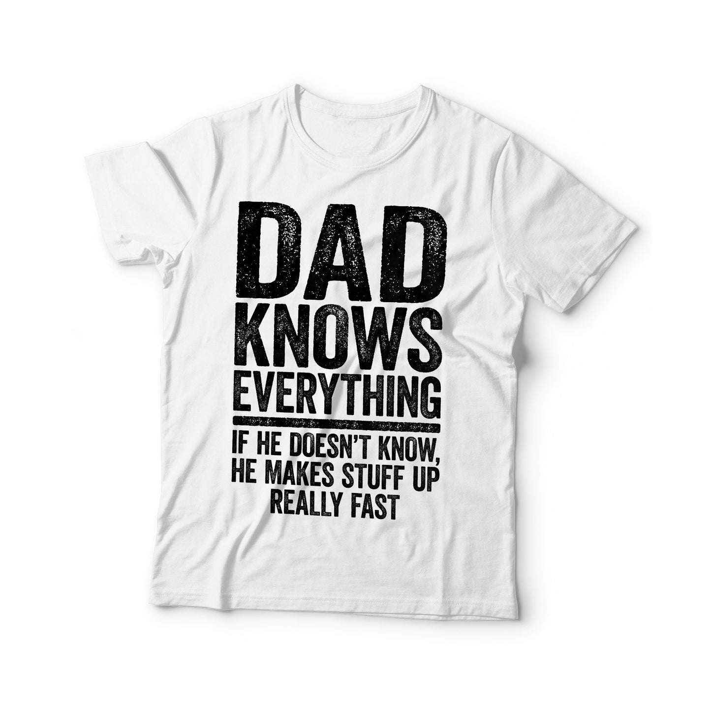 Dad Knows Everything If He Doesn't Know He Makes Stuff Up T-Shirt - Funny Mens Best Papa Shirt - Vintage Daddy TShirt for Father's Day