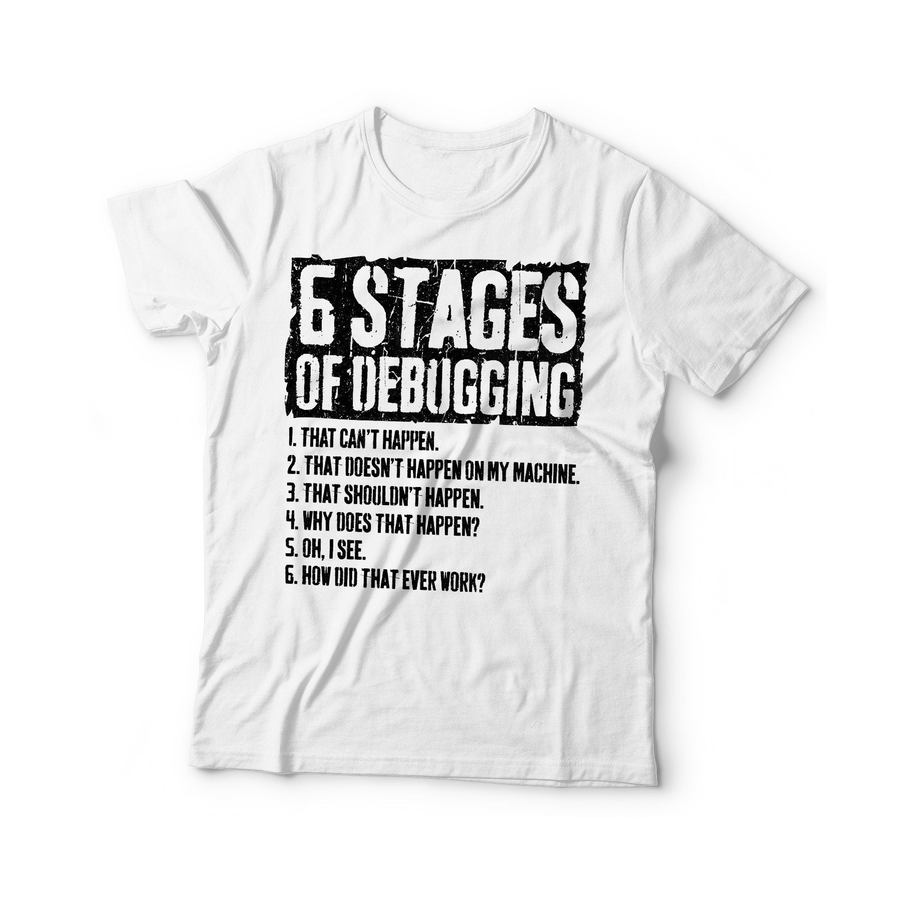 6 Stages Of Debugging T-Shirt - Funny Mens Software Developer Shirt - Vintage Programming Gift TShirt for Birthday Christmas