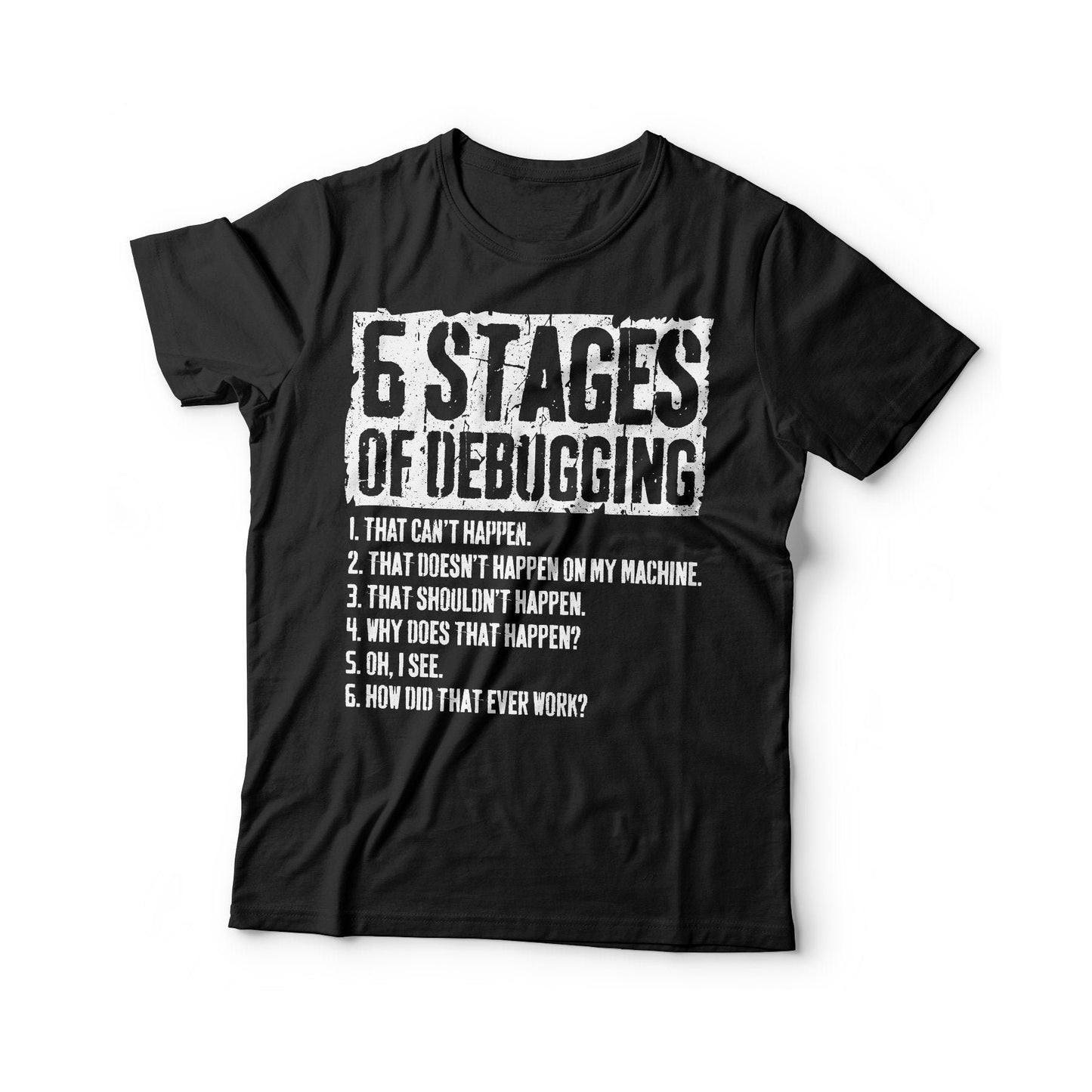 6 Stages Of Debugging T-Shirt - Funny Mens Software Developer Shirt - Vintage Programming Gift TShirt for Birthday Christmas