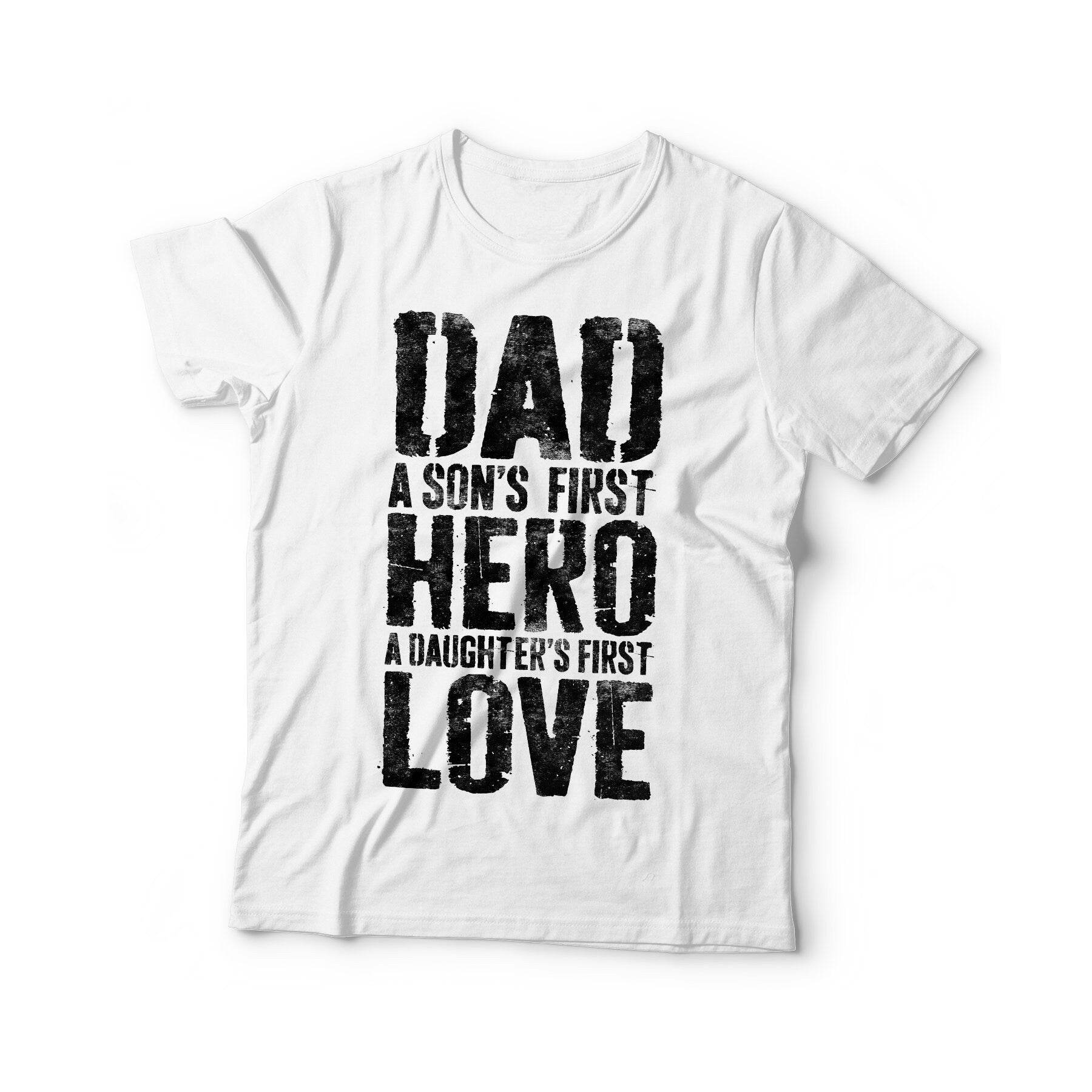 Dad A Son's First Hero A Daughter's First Love T-Shirt - Funny Mens Best Daddy Ever Shirt - Vintage Dad TShirt for Father's Day Christmas