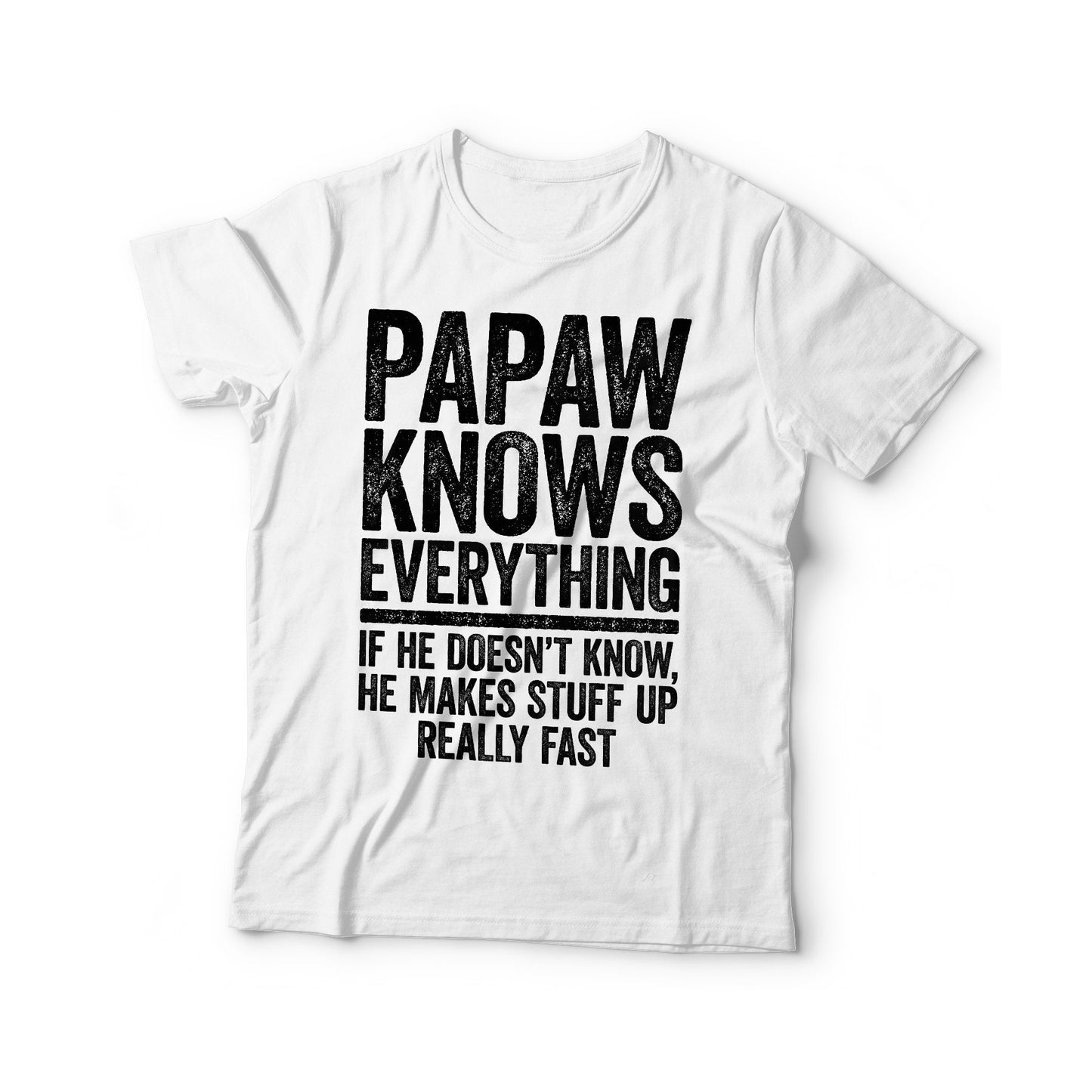 Papaw Knows Everything If He Doesn't Know He Makes Stuff Up T-Shirt - Funny Mens Best Papa Shirt - Vintage Grandpa TShirt for Father's Day