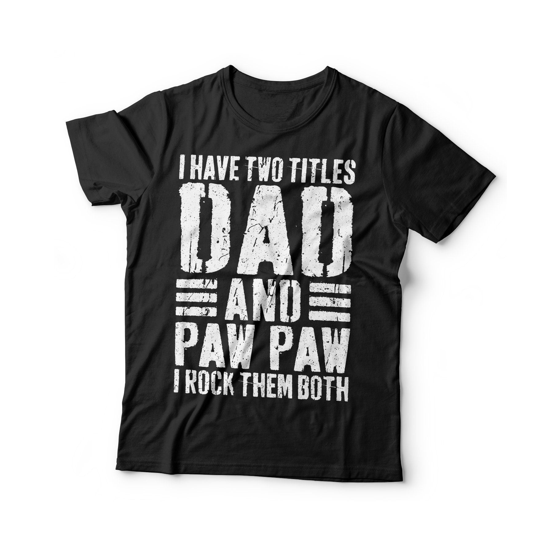 I Have Two Titles Dad And Paw Paw I Rock Them Both T-Shirt - Unisex Funny Mens Best Papa Shirt - Vintage New Grandpa TShirt for Father's Day