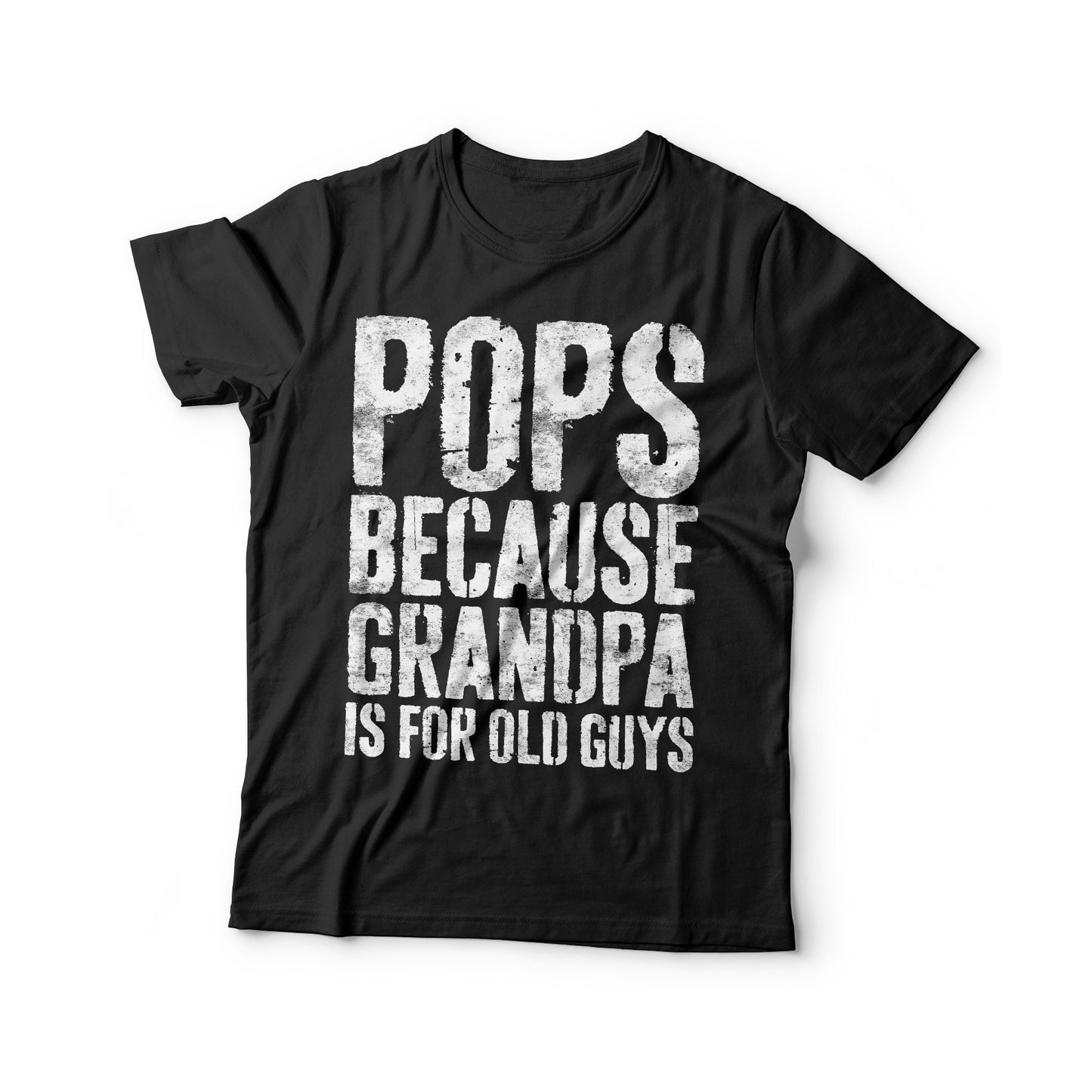 Pops Because Grandpa Is For Old Guys T-Shirt - Funny Mens Grandfather Shirt - Vintage Papa TShirt Gift for Father's Day Christmas