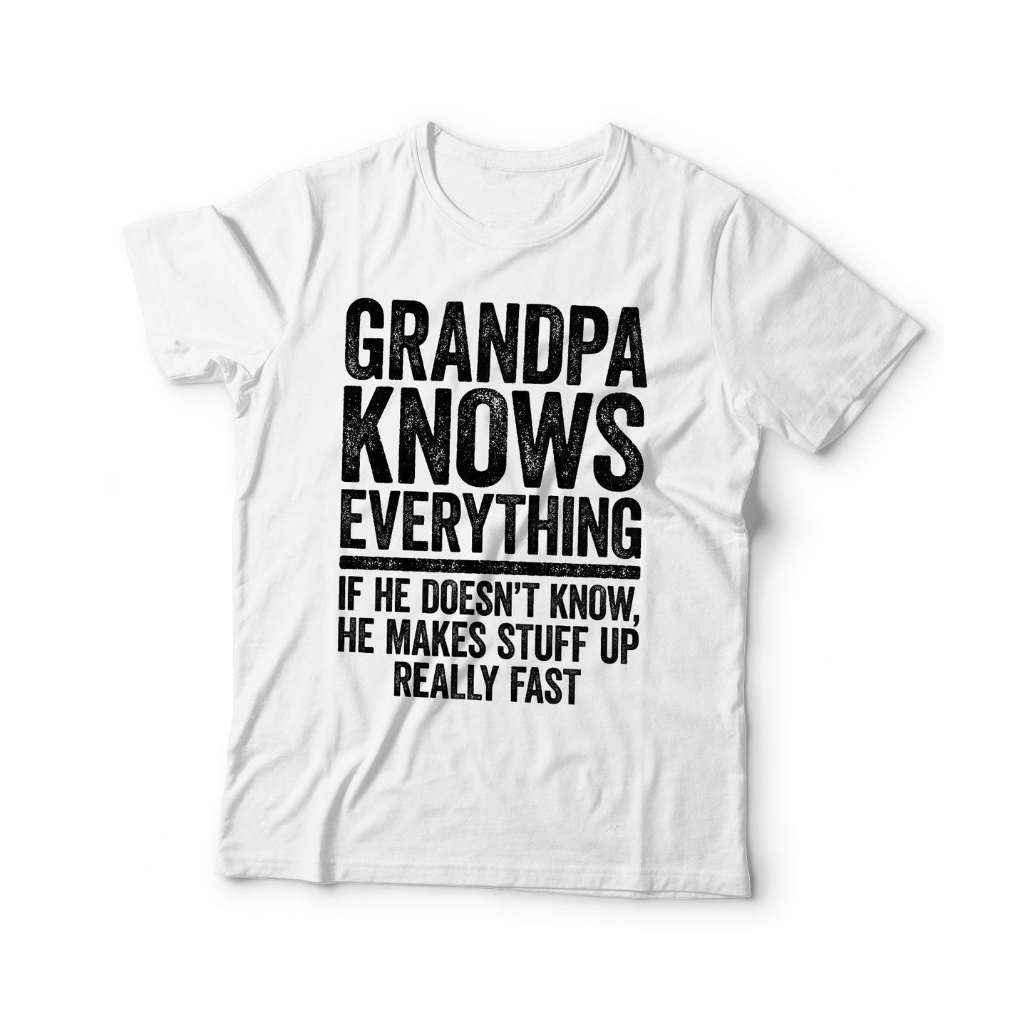 Grandpa Knows Everything If He Doesn't Know He Makes Stuff Up T-Shirt - Unisex Funny Mens Best Papa Shirt - Vintage TShirt for Father's Day