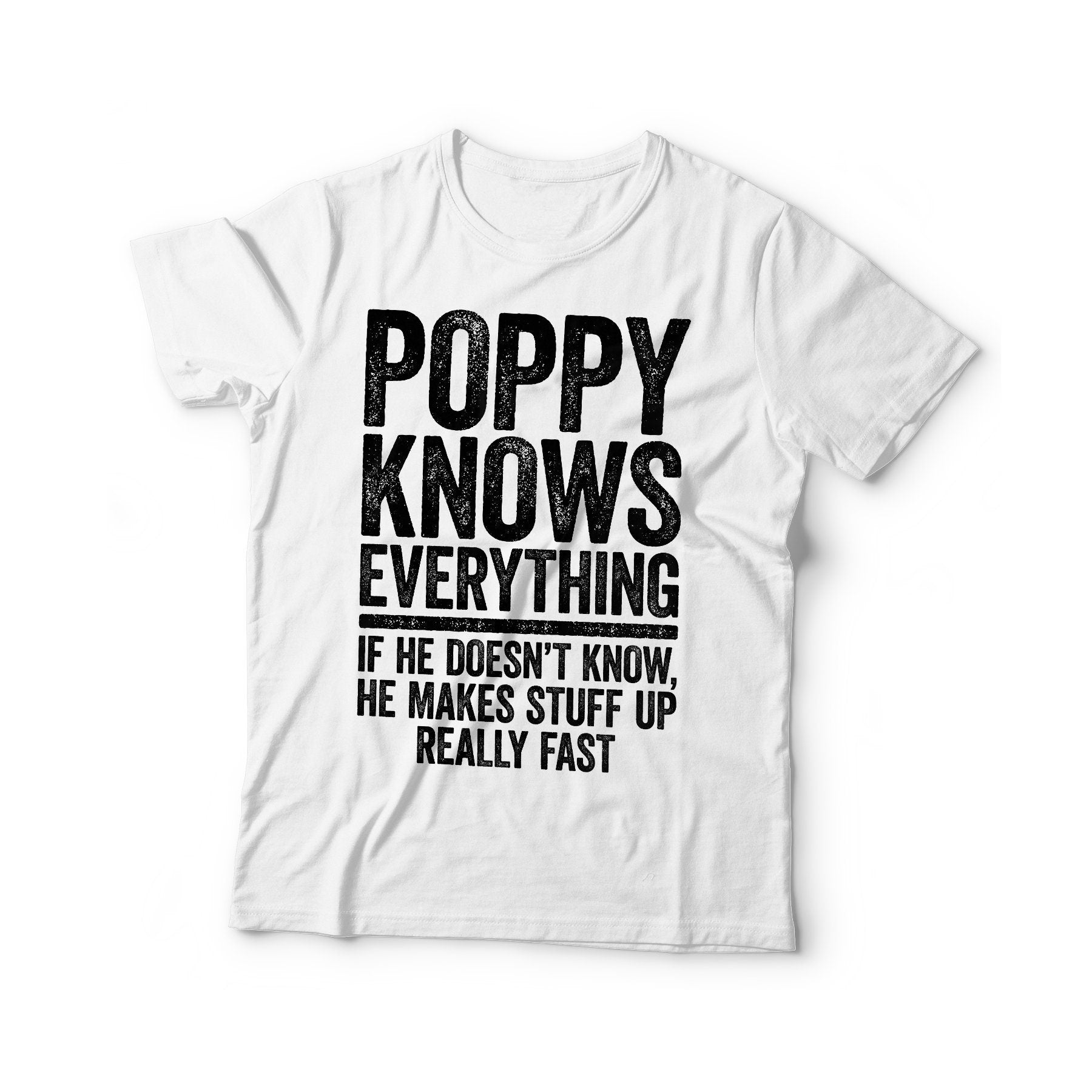 Poppy Knows Everything If He Doesn't Know He Makes Stuff Up T-Shirt - Funny Mens Best Papa Shirt - Vintage Grandpa TShirt for Father's Day