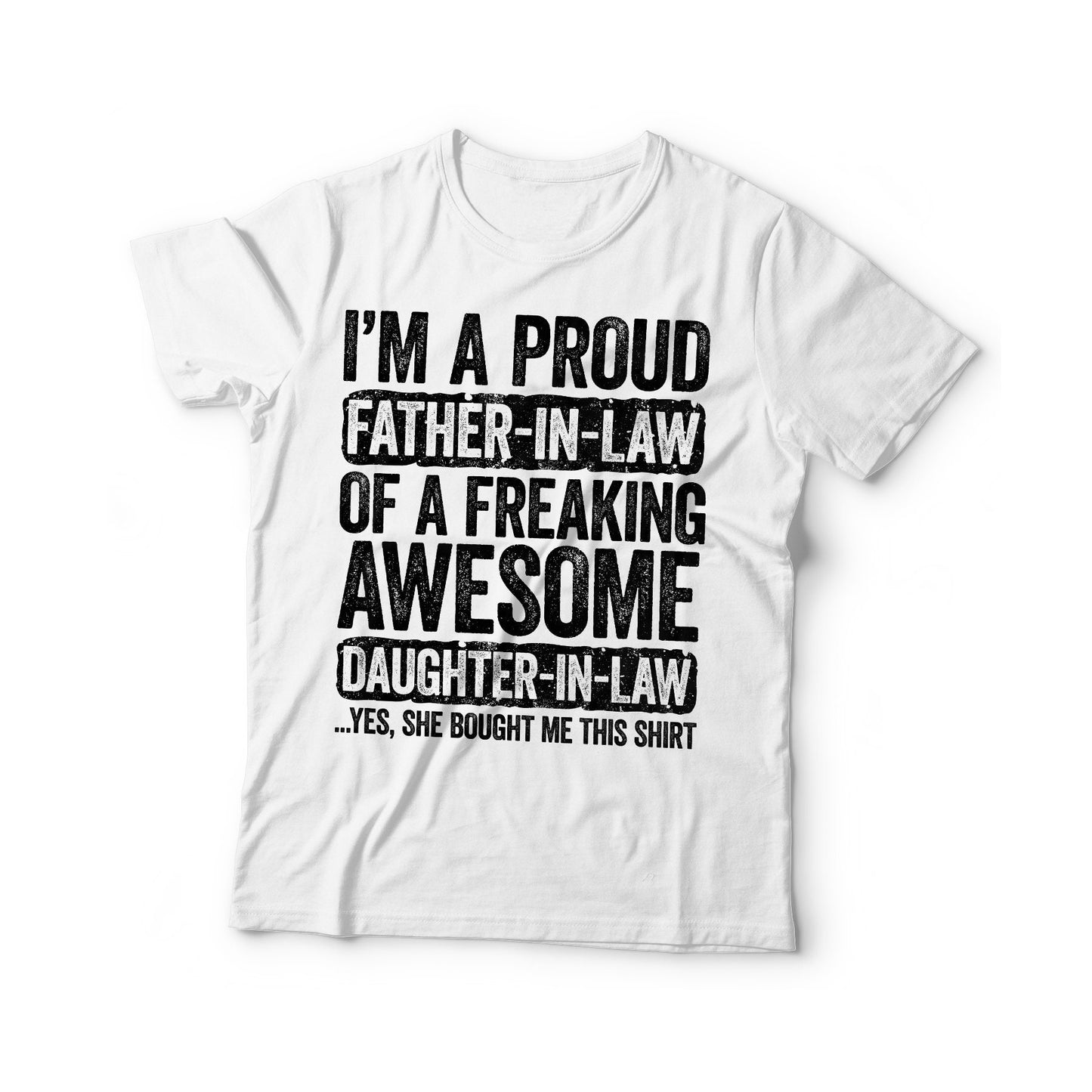 I'm A Proud Father-In-Law Of A Freaking Awesome Daughter-In-Law T-Shirt - Funny Mens Best Dad Shirt - Vintage Daddy TShirt for Father's Day