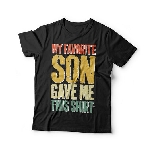 My Favorite Son Gave Me This Shirt T-Shirt - Unisex Funny Mens Papa Grandfather Shirt - Vintage Funny Dad TShirt Gift for Father's Day