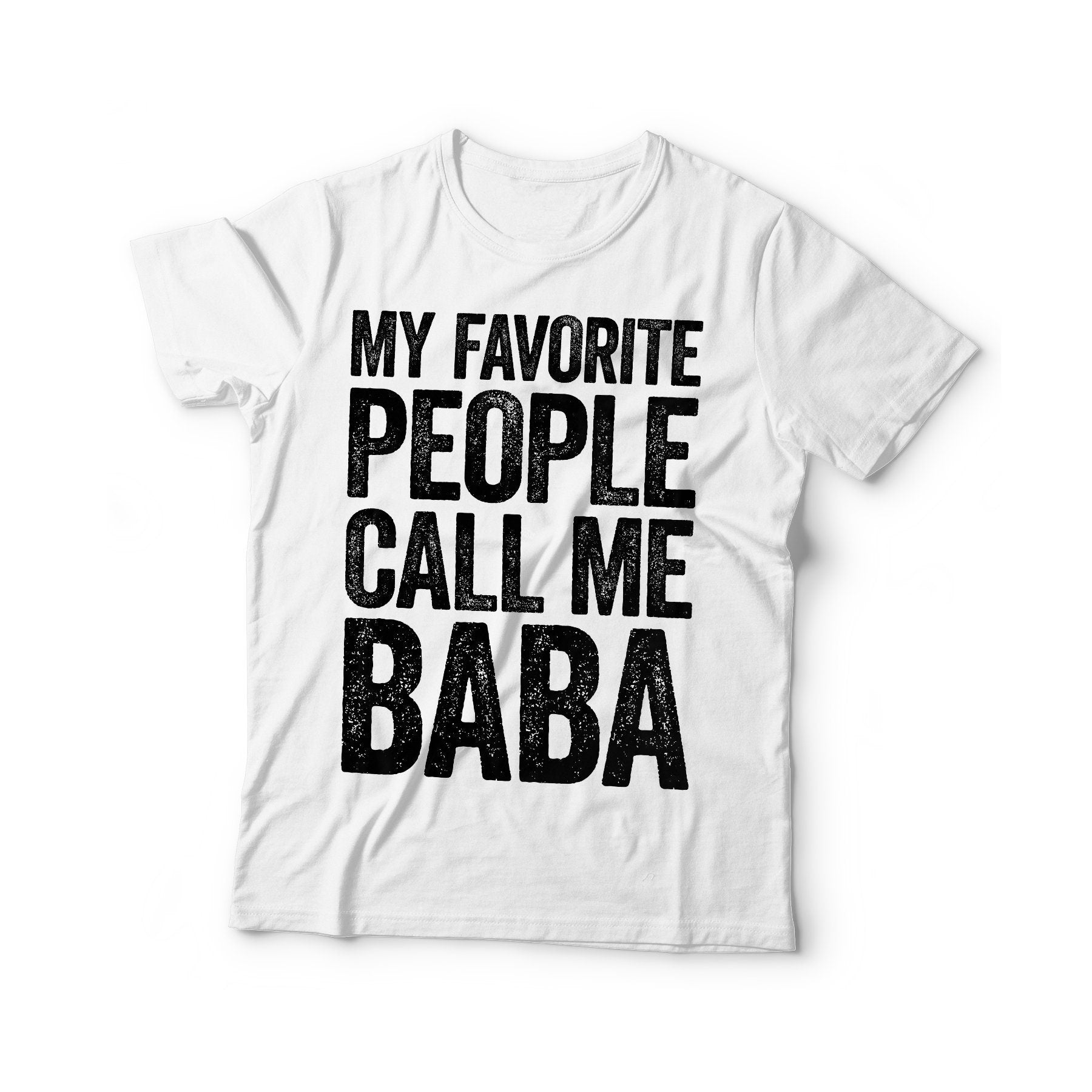 My Favorite People Call Me Baba T-Shirt - Funny Mens Grandpa Dad Shirt - Vintage Papa TShirt for Father's Day Christmas Birthday