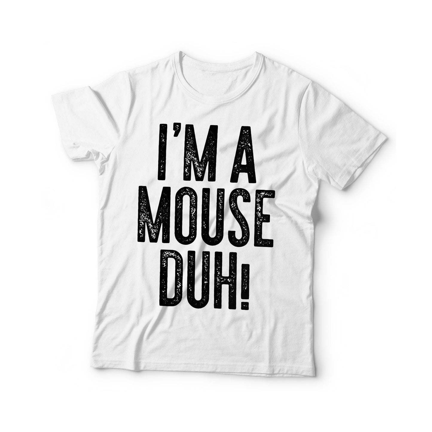 I'm A Mouse Duh T-Shirt - Unisex Mens Funny Halloween Costume Shirt - Easy Halloween or Christmas Day Costume Gift TShirt 2025