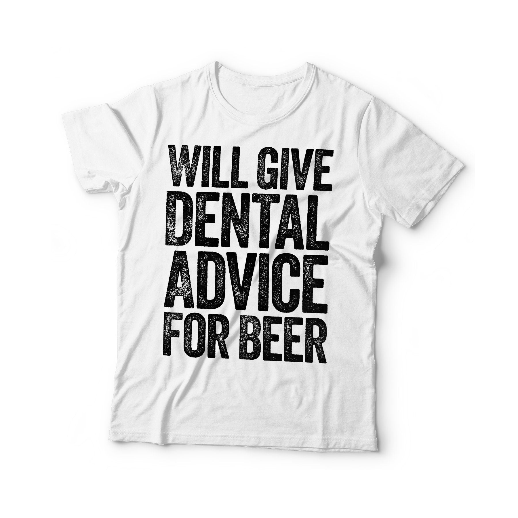 Will Give Dental Advice For Beer T-Shirt - Unisex Funny Student Dentist Shirt - Dental Hygienist TShirt Gift for Christmas Day Birthday