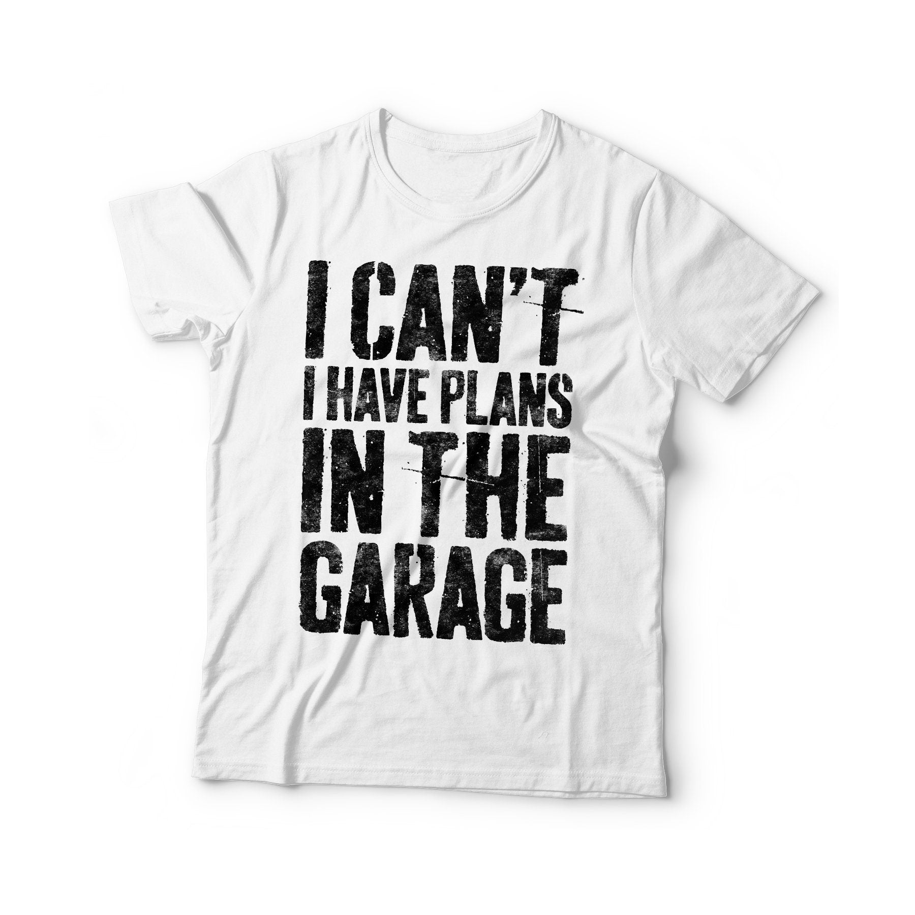 I Can't I Have Plans In The Garage T-Shirt - Funny Mens Engineer Mechanic Shirt - Vintage Handyman Repairman Gift TShirt for Birthday