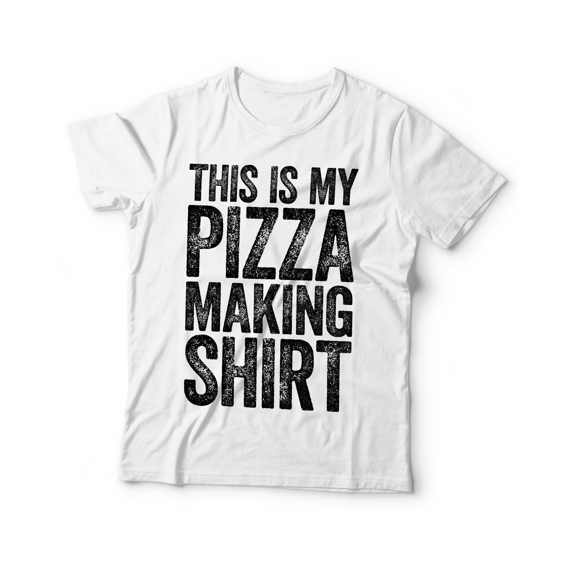 This Is My Pizza Making Shirt T-Shirt - Unisex Funny Saying Mens Sarcastic Shirt - Pizza Lover Gift TShirt for Christmas Birthday