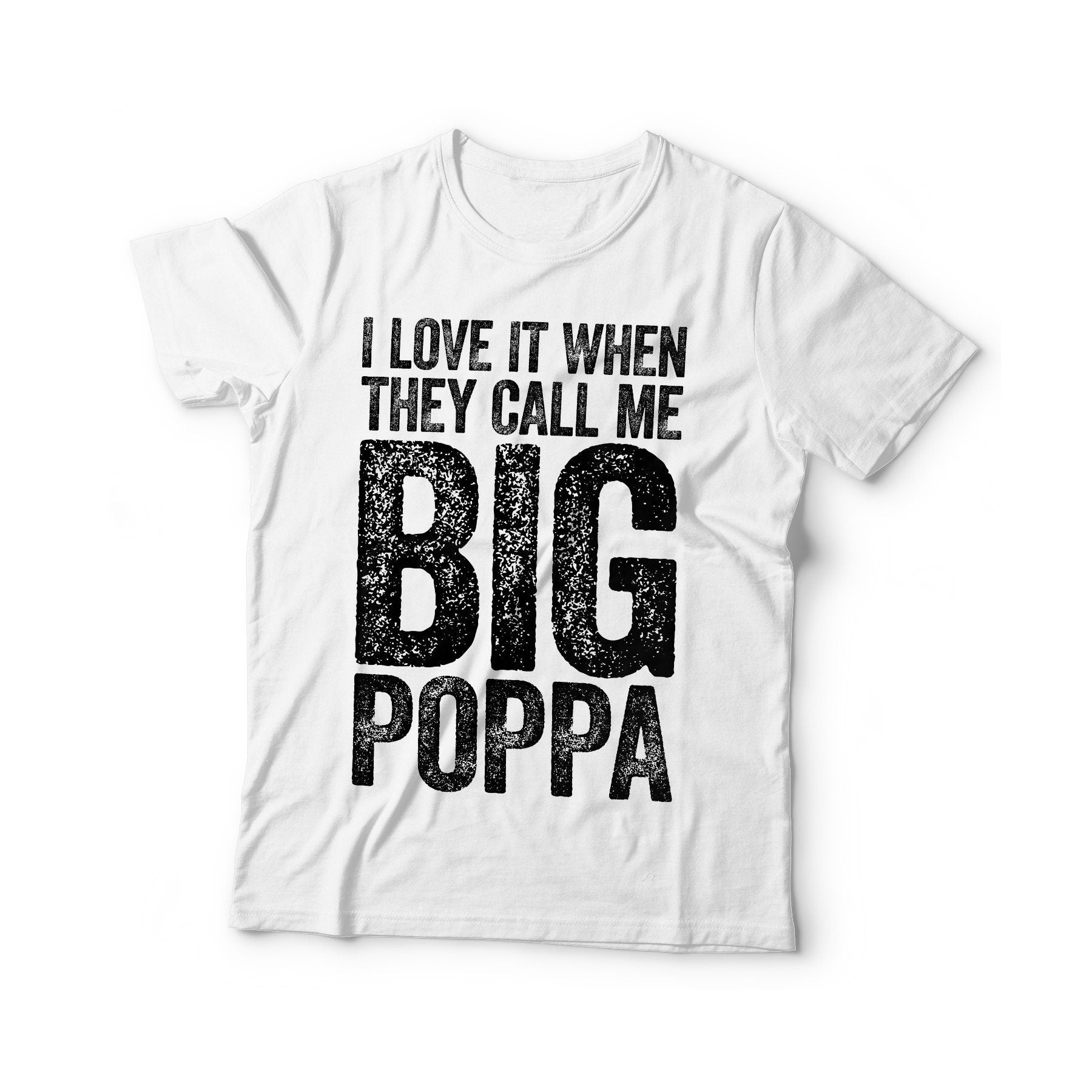 I Love It When They Call Me Big Poppa T-Shirt - Funny Mens Best Papa Dad Ever Shirt - Vintage Grandpa TShirt for Father's Day Christmas