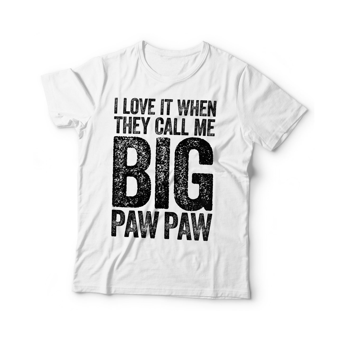 I Love It When They Call Me Big Paw Paw T-Shirt - Funny Mens Best Papa Dad Ever Shirt - Vintage Grandpa TShirt for Father's Day Christmas