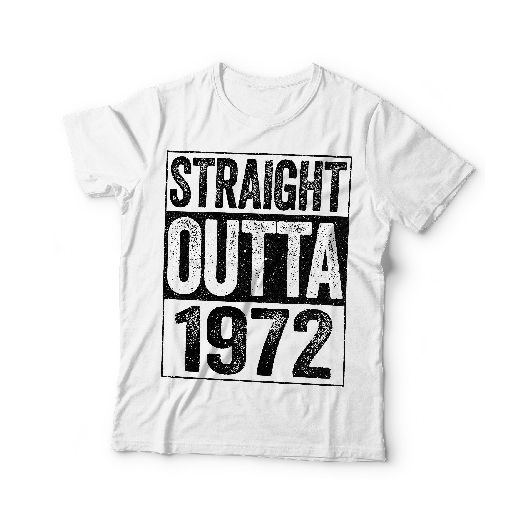 Straight Outta 1972 T-Shirt - Unisex Funny 53 AF Mens 53rd Birthday Gift Shirt Man - Born in 1972 Vintage TShirt for Father's Day Christmas