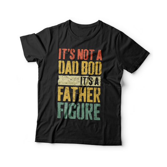 It's Not A Dad Bod It's A Father Figure T-Shirt - Unisex Funny Mens Best Daddy Shirt - Vintage Dad TShirt for Father's Day Christmas