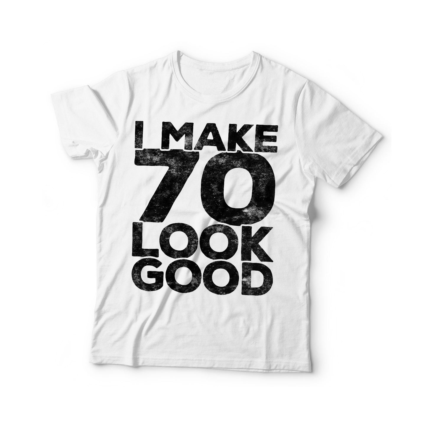 I Make 70 Look Good T-Shirt - Unisex Funny 70 AF Mens 50th Birthday Shirt - Born in 1955 Gift Vintage TShirt BDay