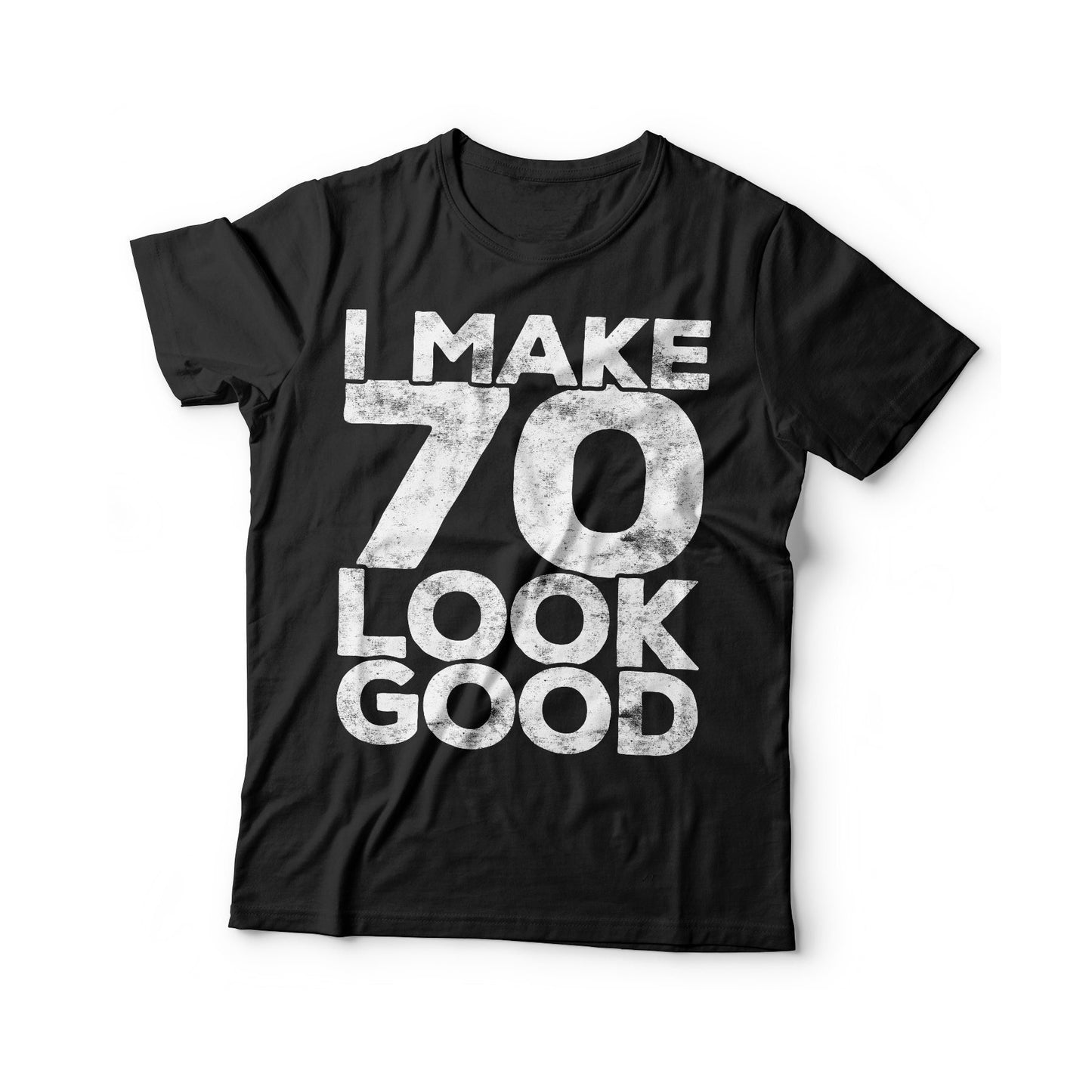 I Make 70 Look Good T-Shirt - Unisex Funny 70 AF Mens 50th Birthday Shirt - Born in 1955 Gift Vintage TShirt BDay